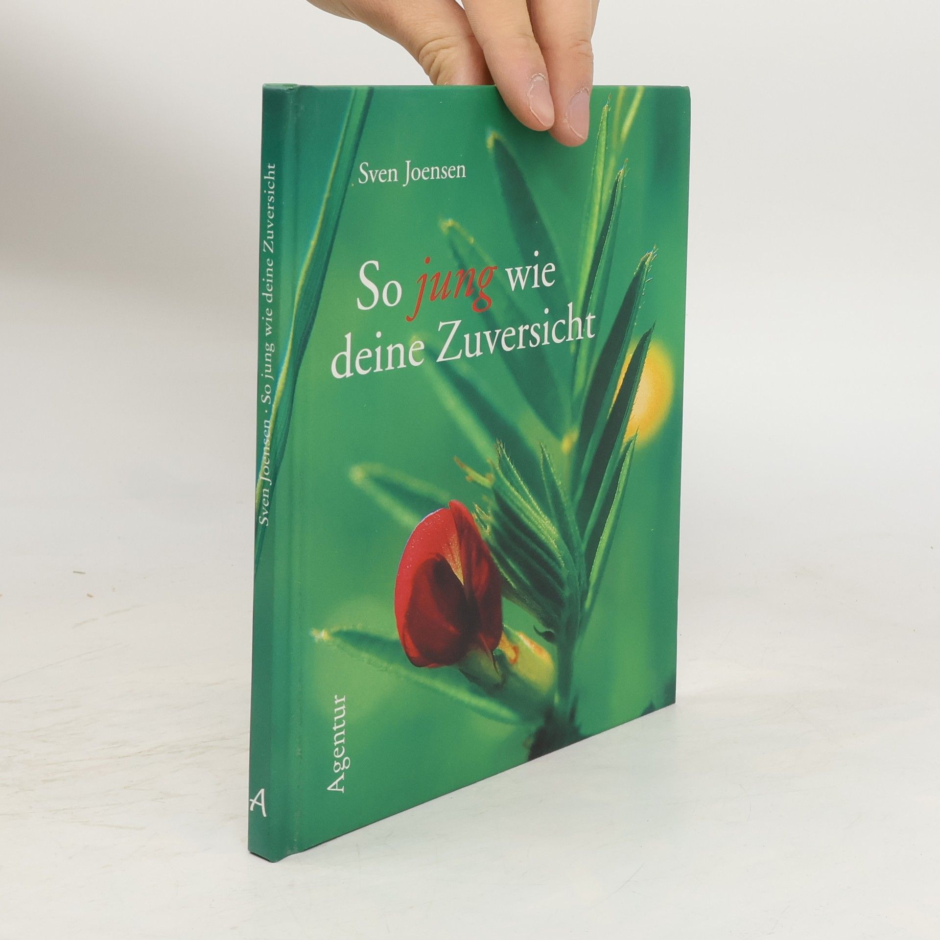 So jung wie deine Zuversicht