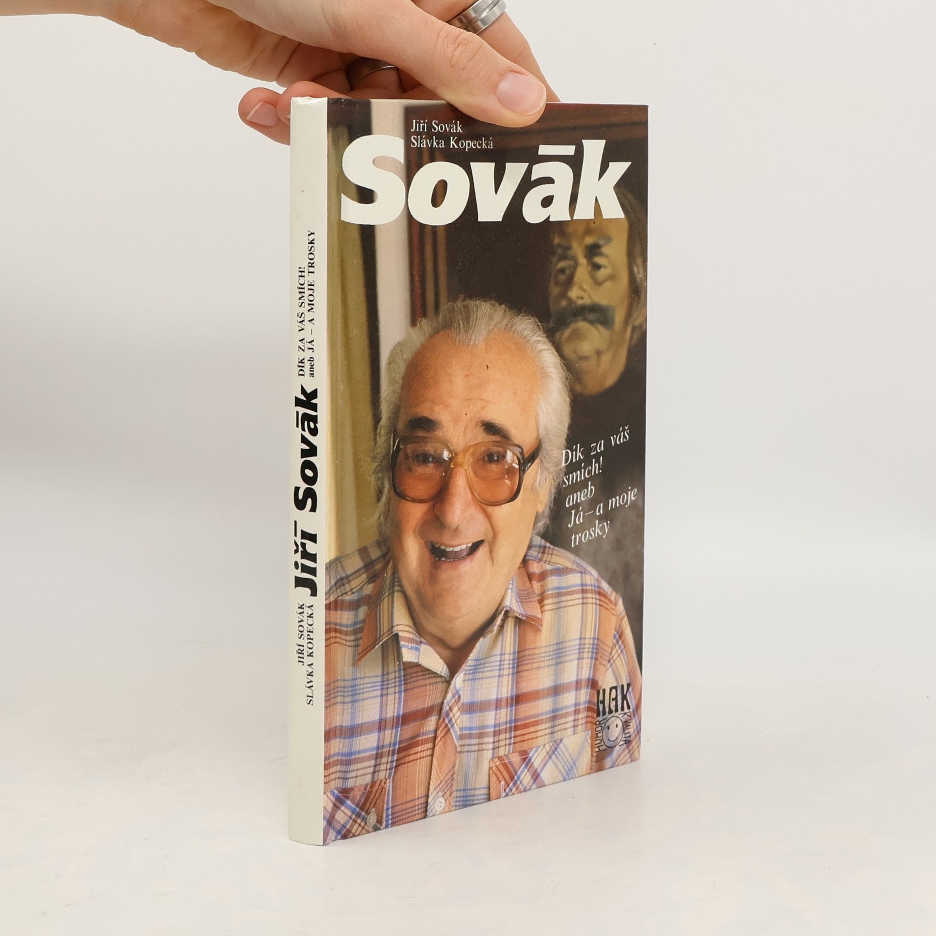 Jiří Sovák. Dík za váš smích! aneb Já - a moje trosky