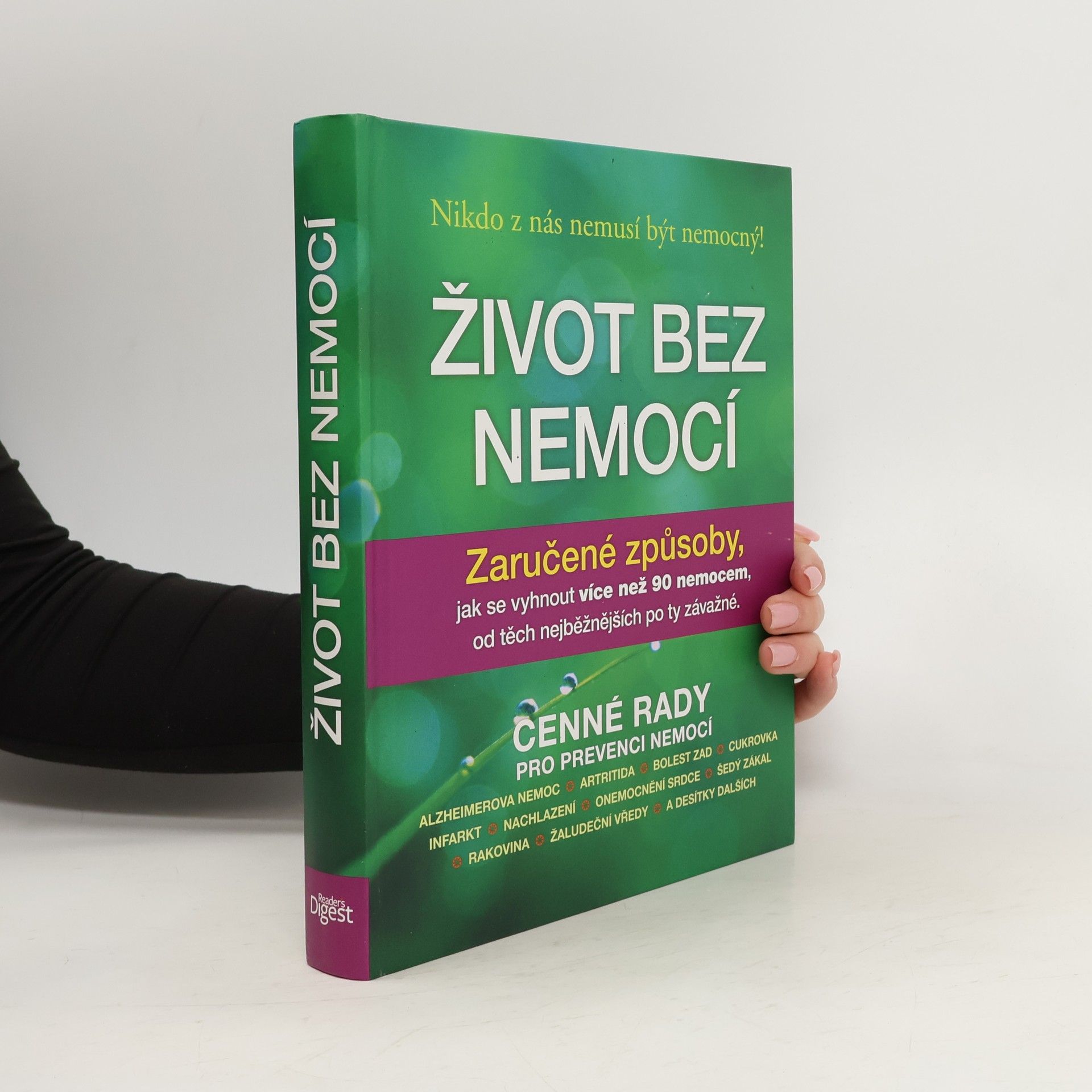 Život bez nemocí : Zaručené způsoby, jak se vyhnout více než 90 nemocem, od těch nejběžnějších po ty závažné