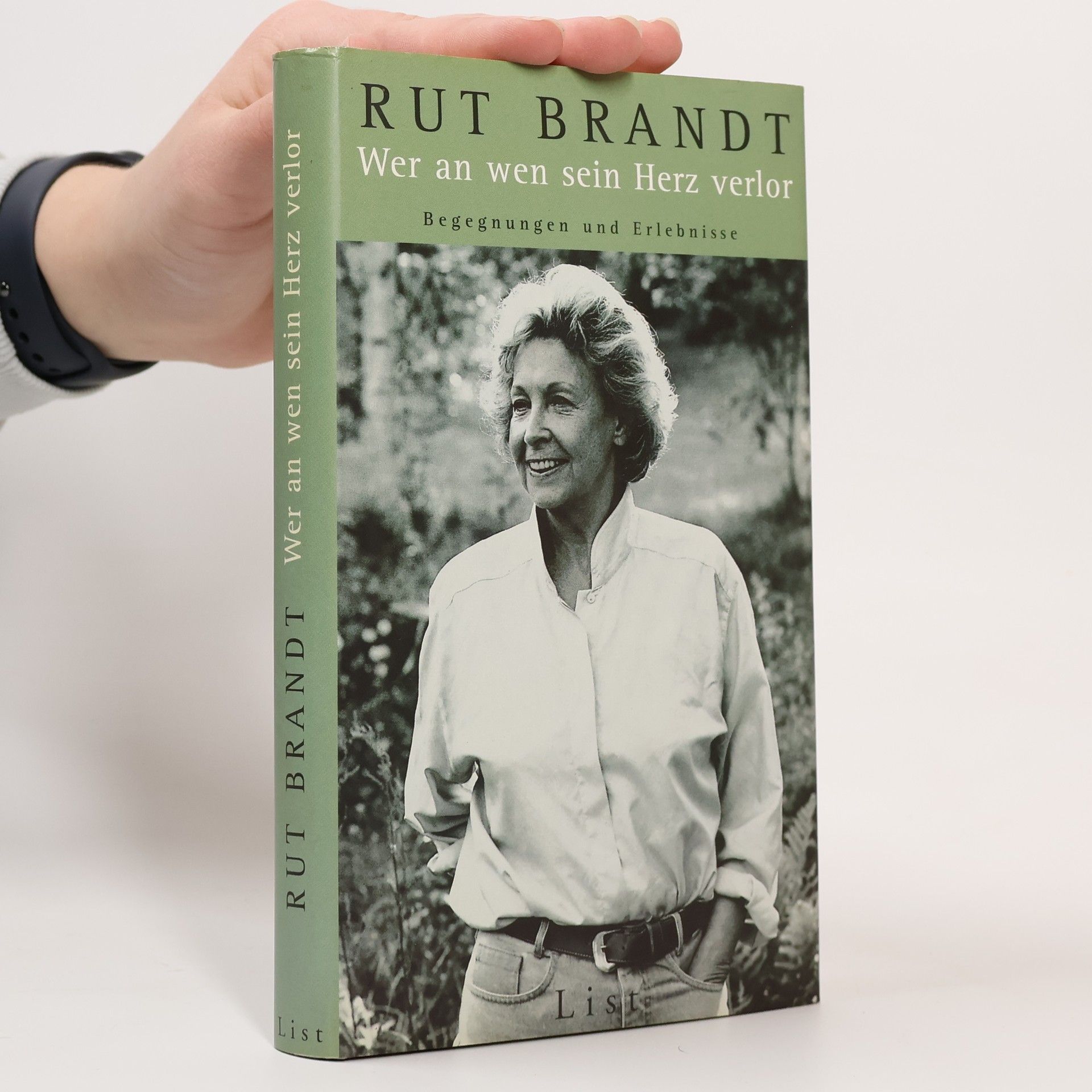 Rut Brandt Wer an wen sein Herz verlor. Begegnungen und Erlebnisse