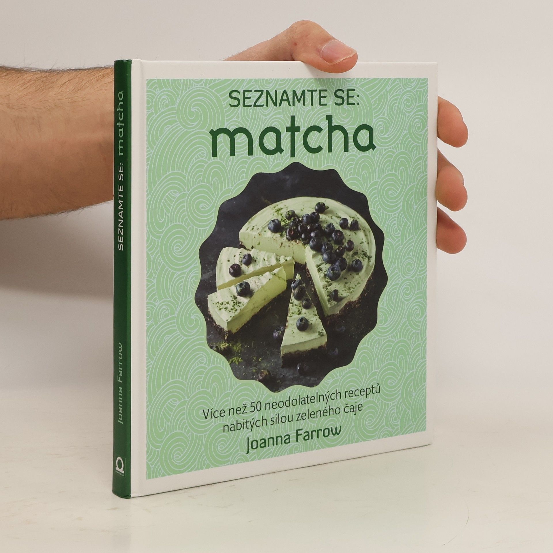 Joanna Farrow Seznamte se: matcha: Více než 50 neodolatelných receptů nabitých silou zeleného čaje