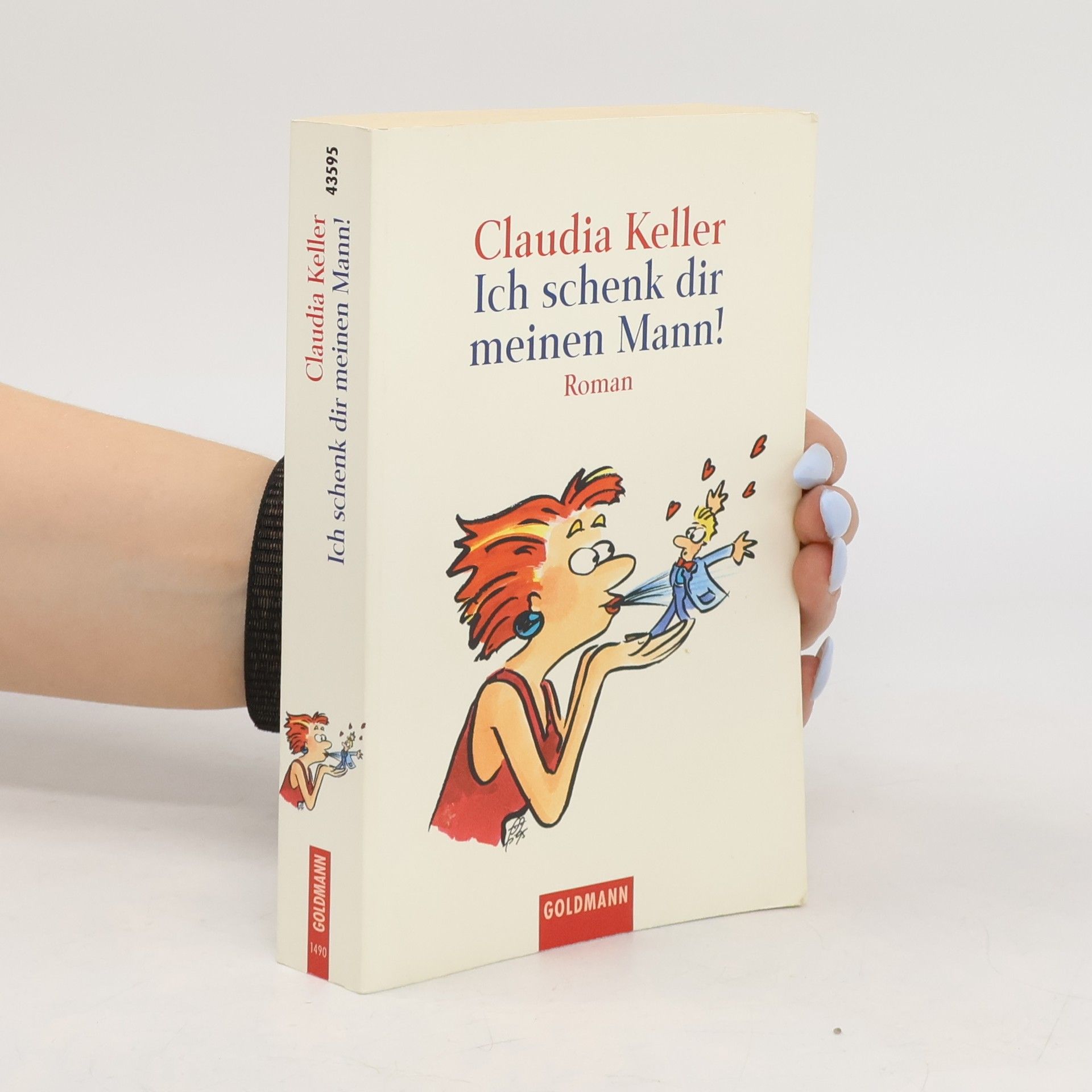 Claudia Keller Ich schenk dir meinen Mann!