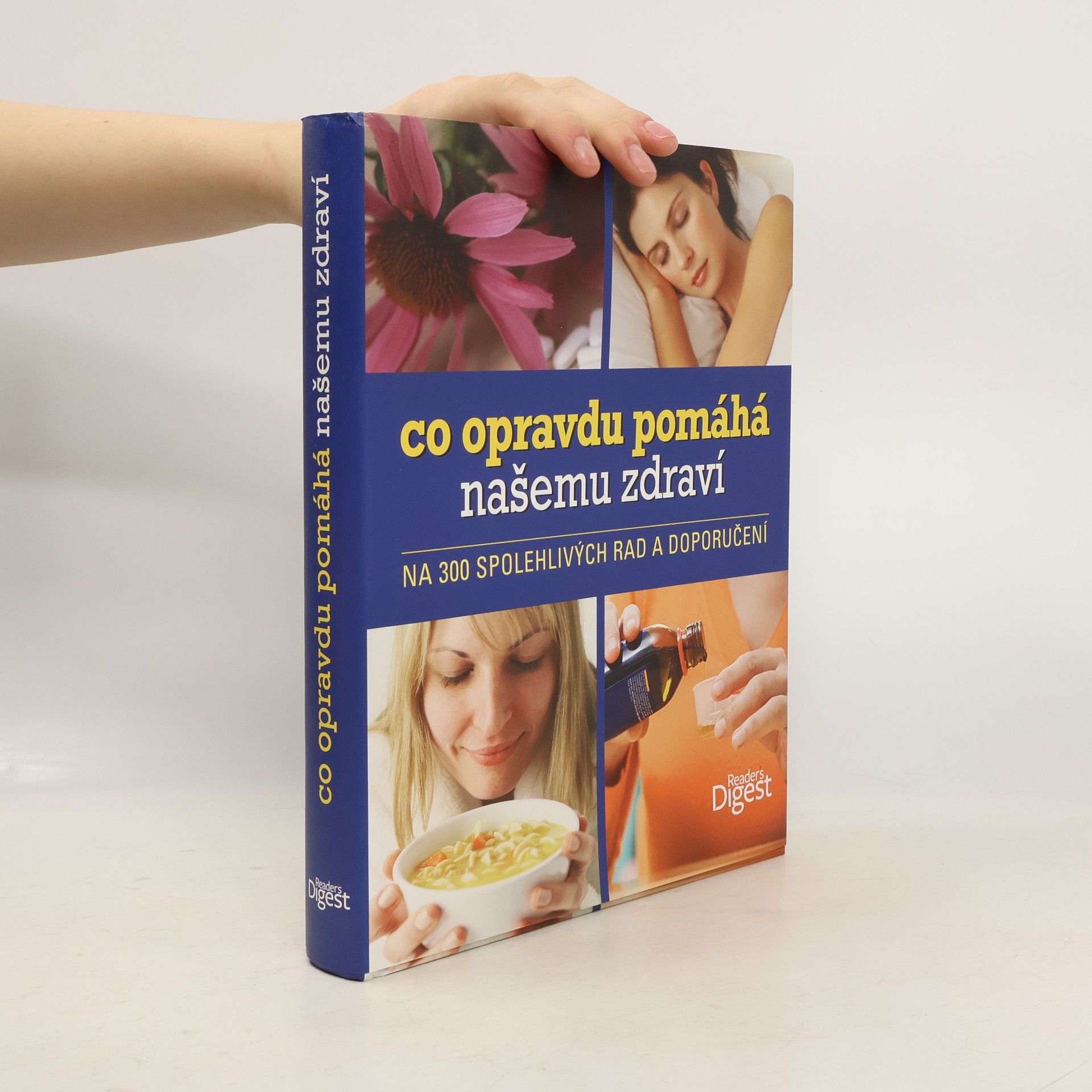 Co opravdu pomáhá našemu zdraví : na 300 spolehlivých rad a doporučení