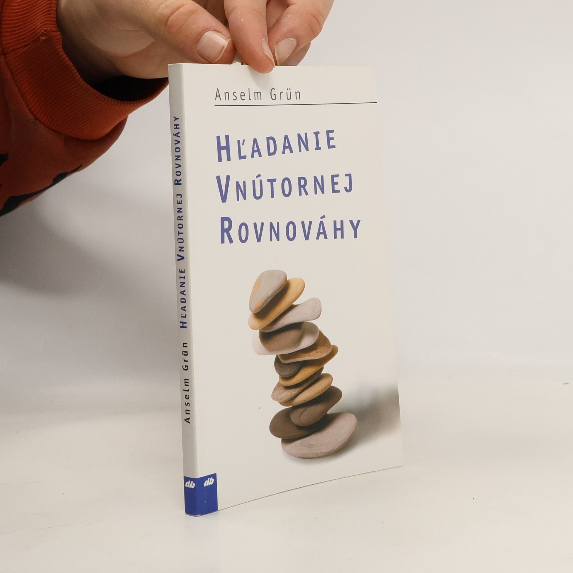 Anselm Grün Hl'adanie vnútornej rovnováhy