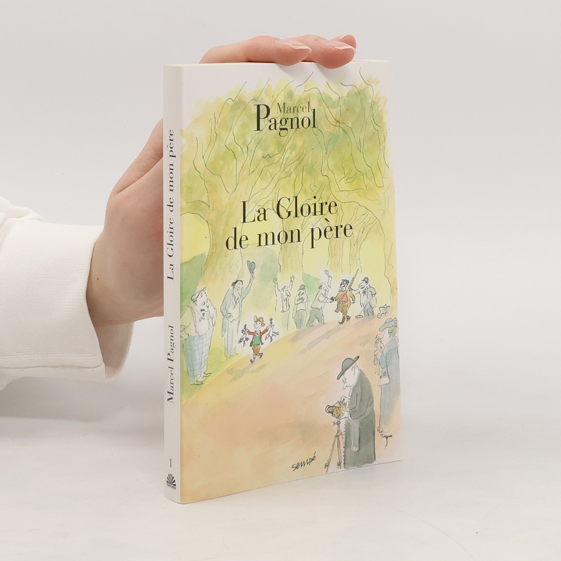 Marcel Pagnol Souvenirs d'enfance. La gloire de mon père