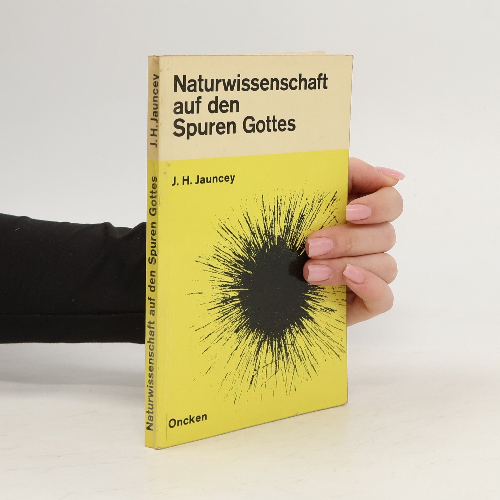 J. H. Jauncey Naturwissenschaft auf den Spuren Gottes