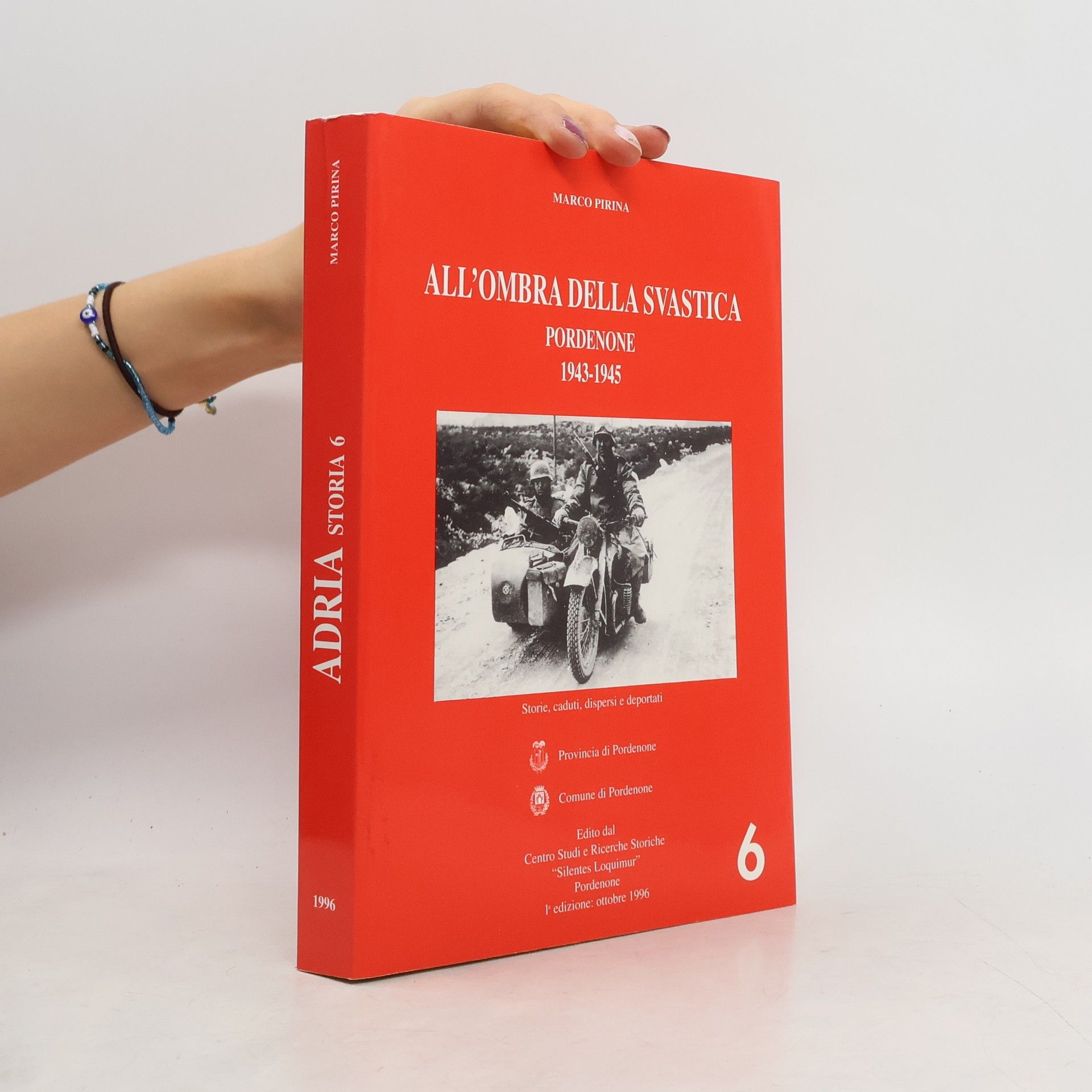 Marco Pirina All'ombra Della Svastica. Pordenone 1943-1945