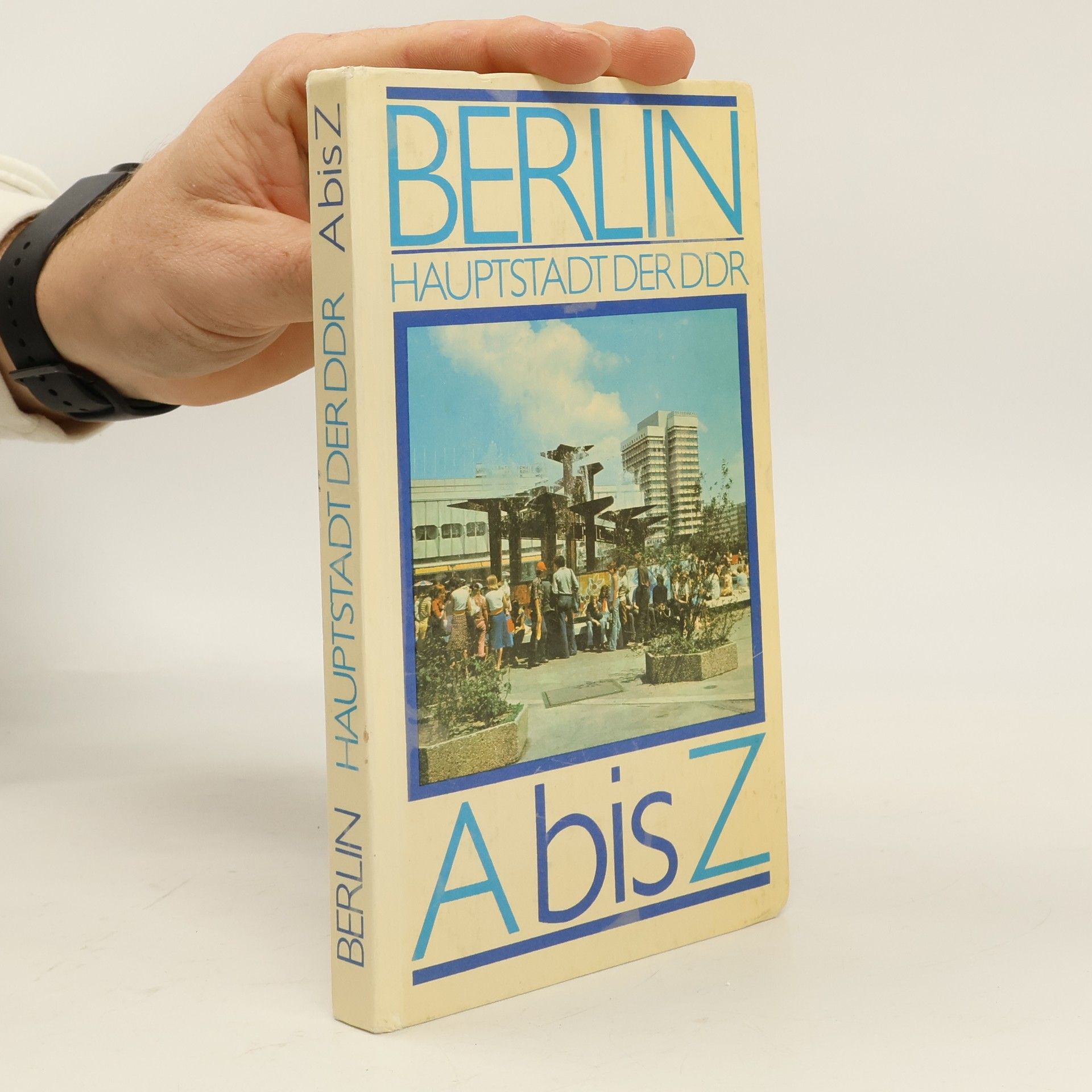 Autorenkollektiv Berlin Hauptstadt der DDR A bis Z