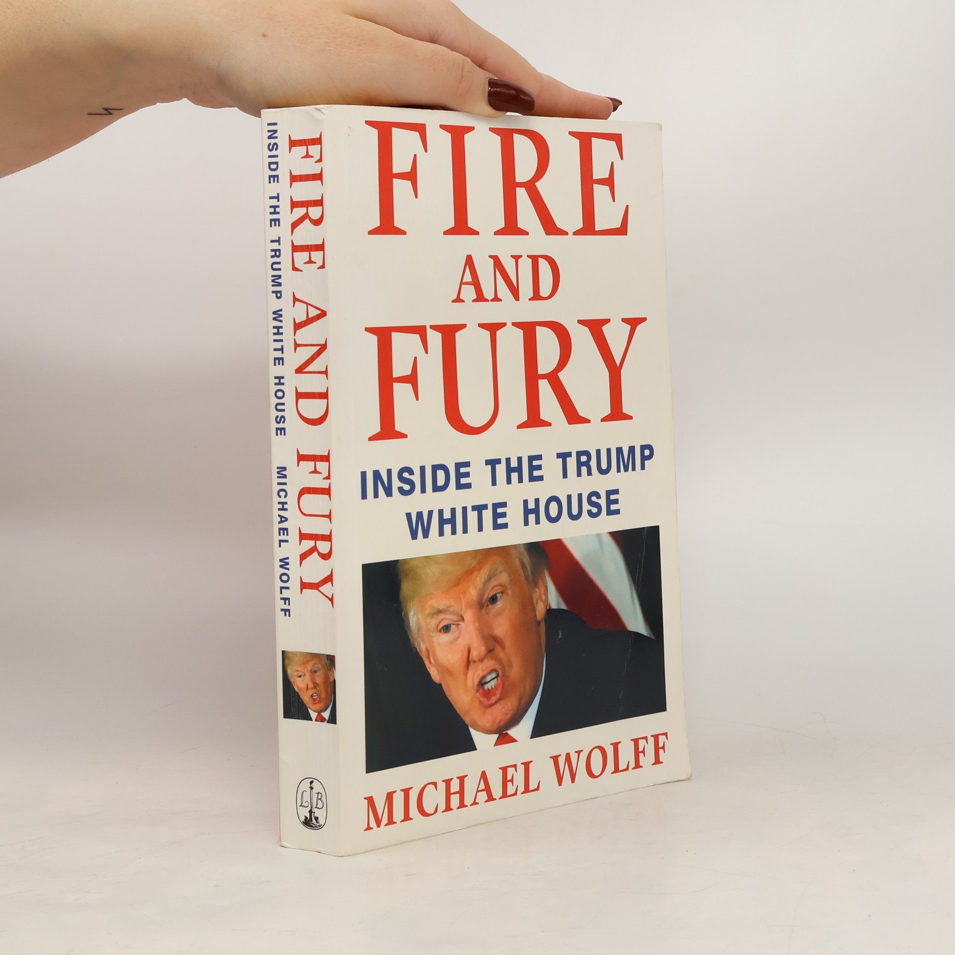 Michael Wolff Fire and Fury: Inside The Trump White House