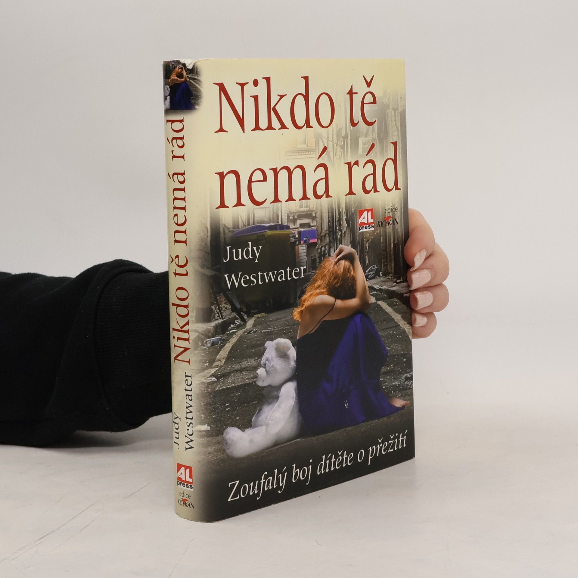Judy Westwater Nikdo tě nemá rád: Zoufalý boj dítěte o přežití