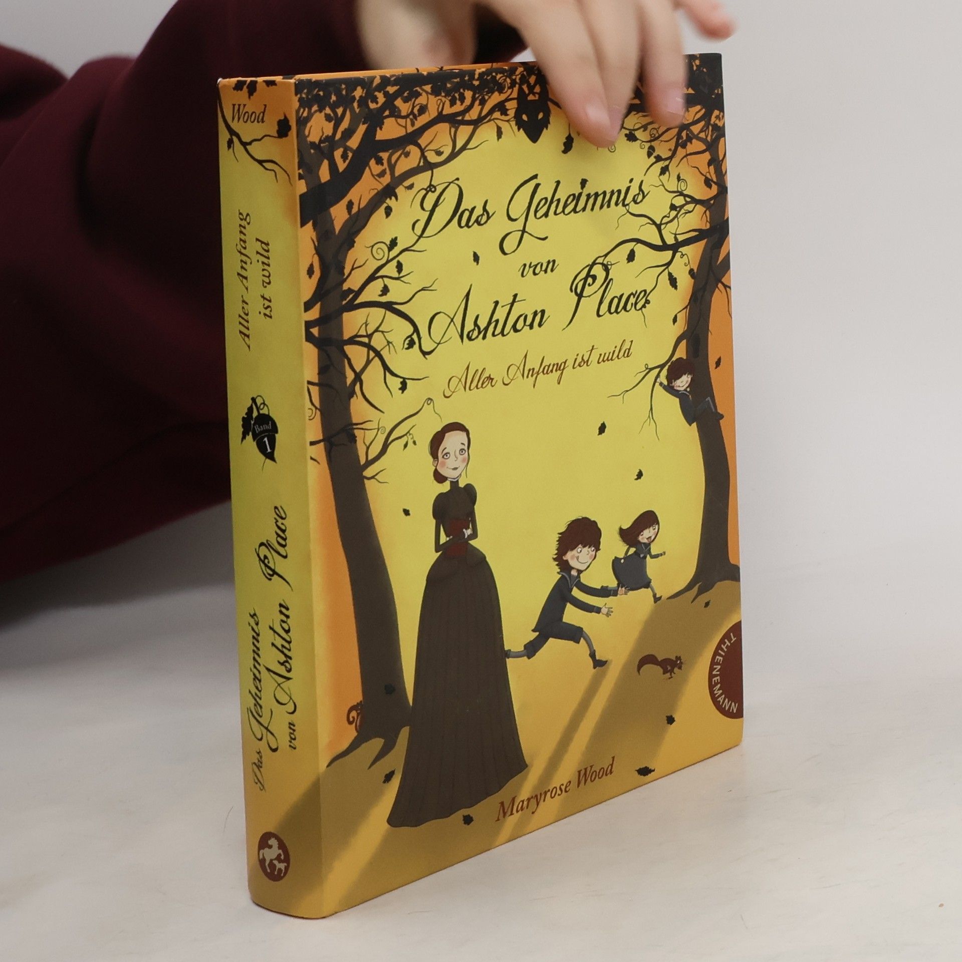 Maryrose Wood Das Geheimnis von Ashton Place. Aller Anfang ist wild
