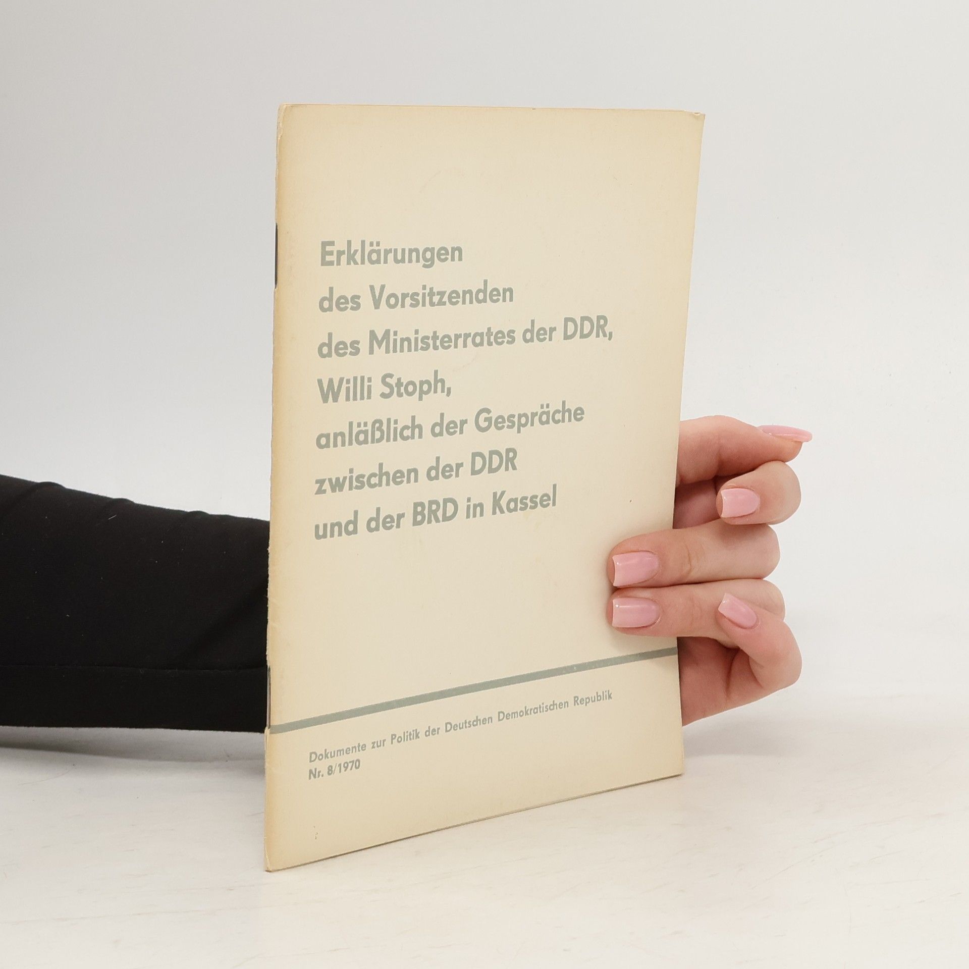 Autores varios Erklärungen des Vorsitzenden des Ministerrates der DDR, Willi Stoph, anläßlich der Gespräche zwischen der DDR und der BRD in Kassel