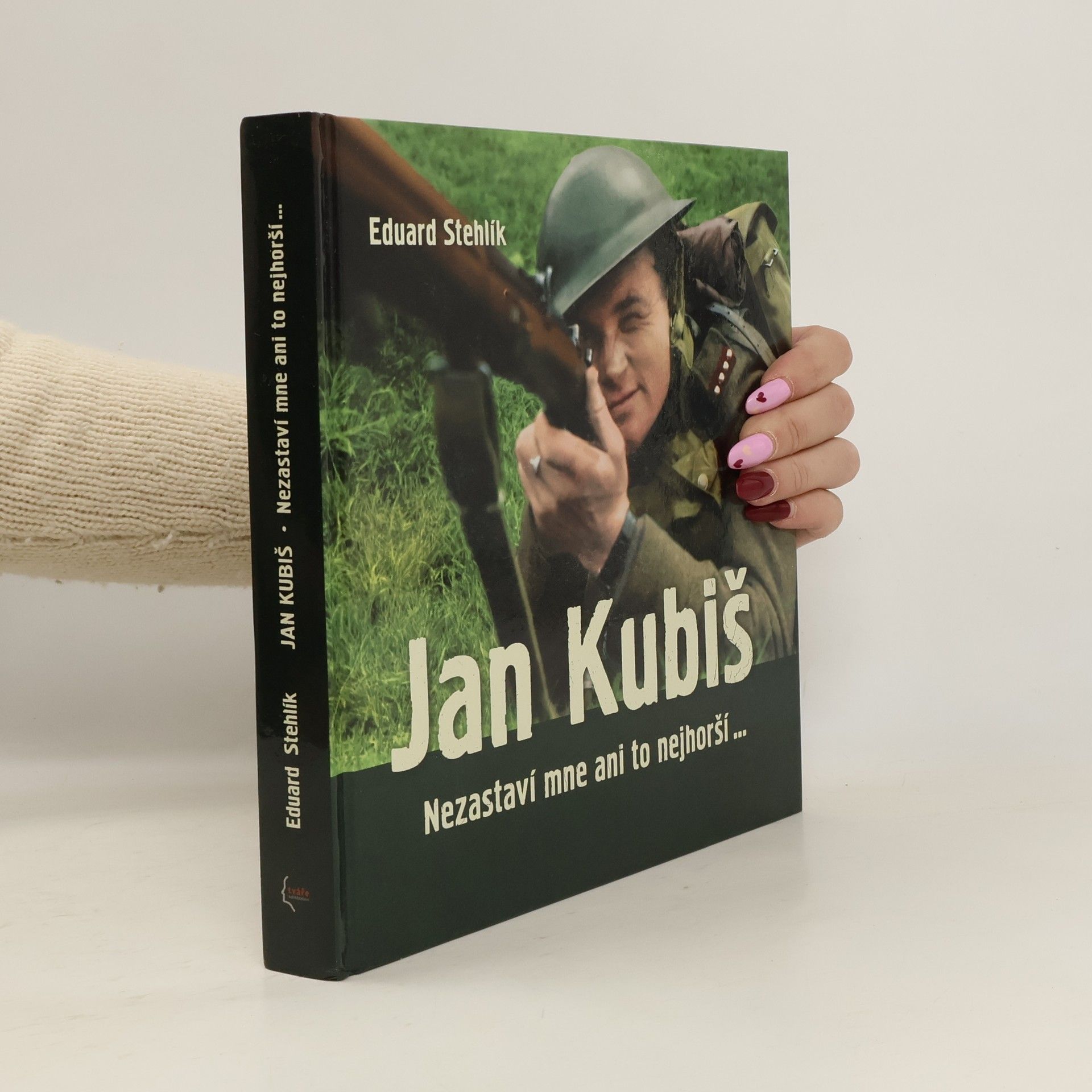 Eduard Stehlík Jan Kubiš : nezastaví mne ani to nejhorší...