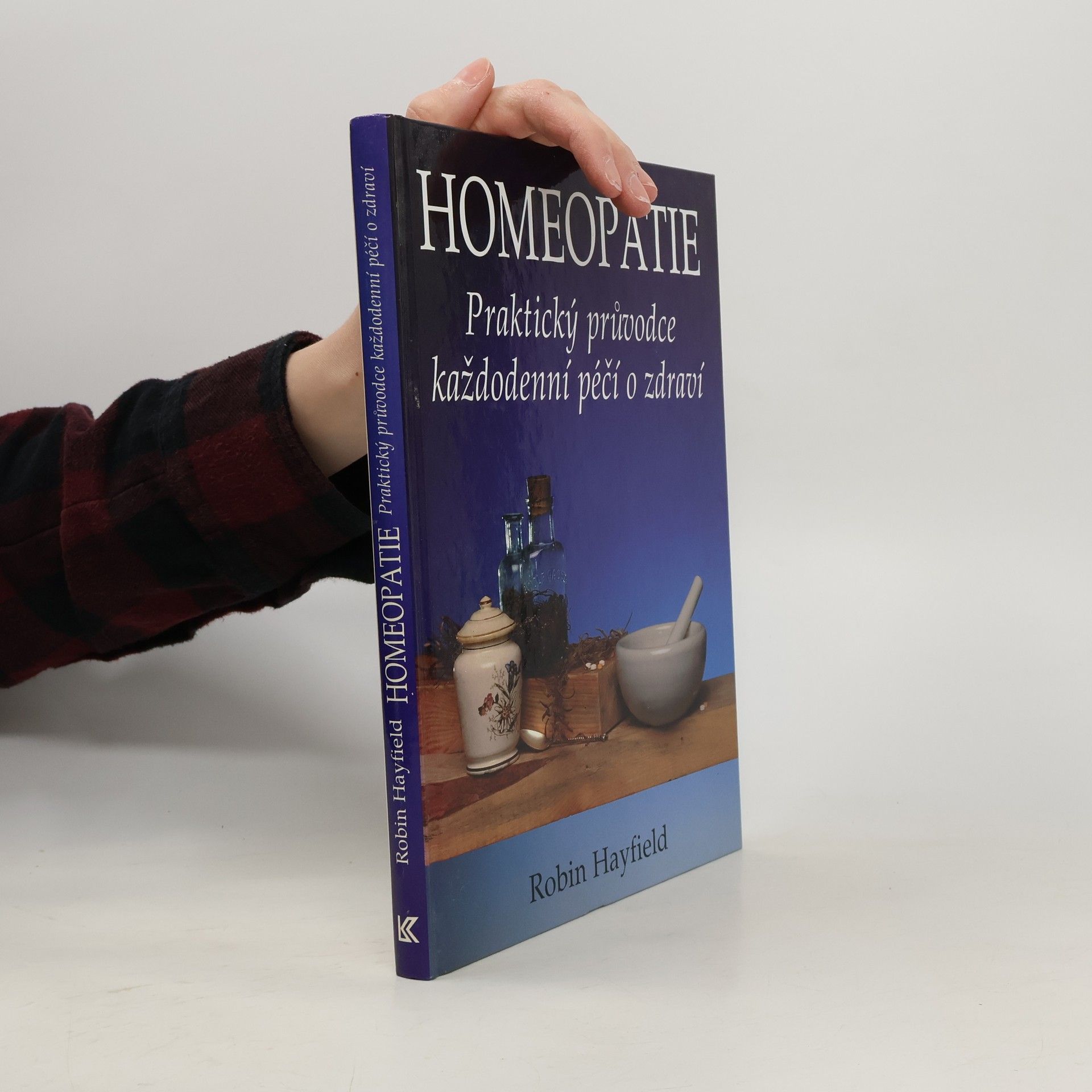 Homeopatie. Praktický průvodce každodenní péčí o zdraví
