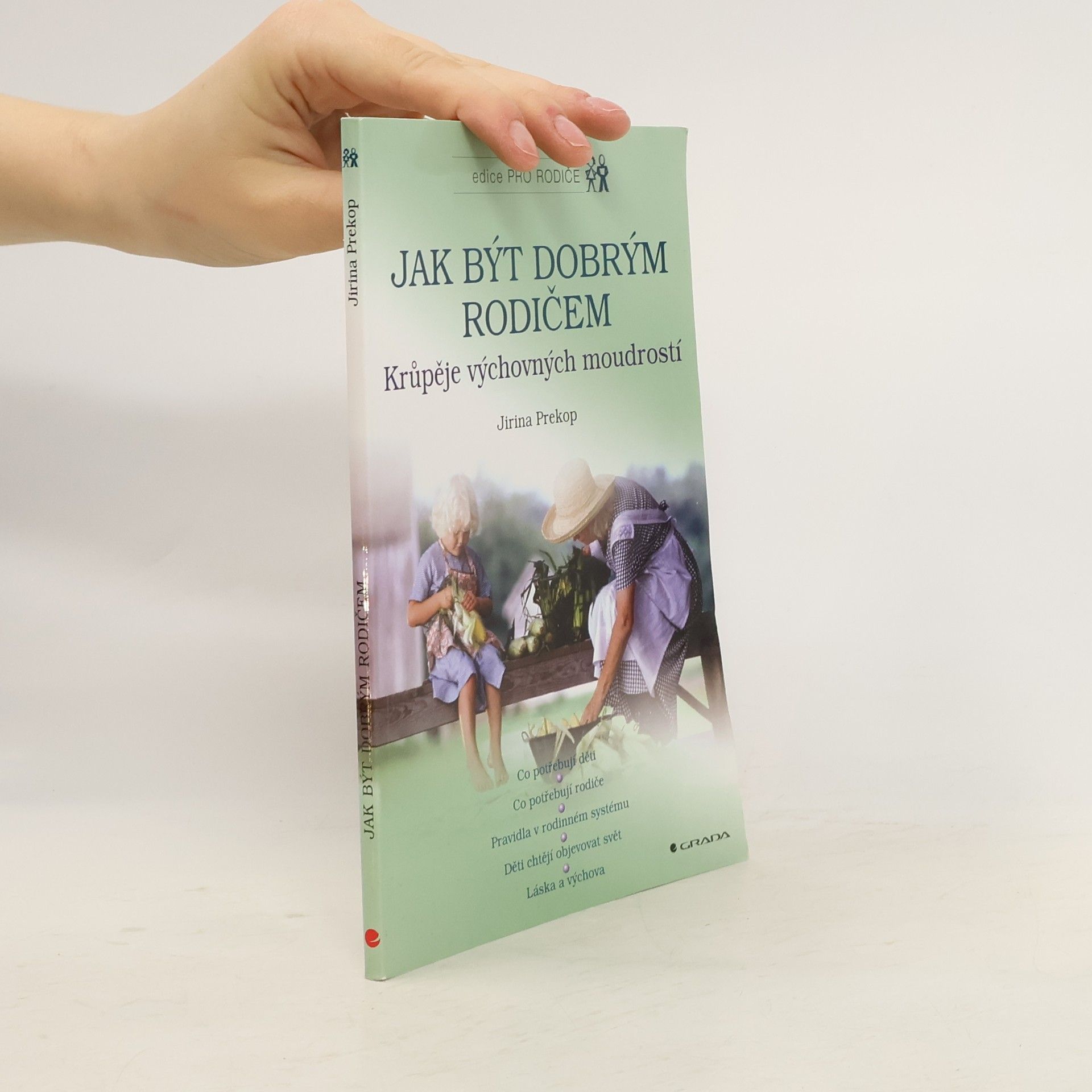Jirina Prekop Jak být dobrým rodičem. Krůpěje výchovných moudrostí.