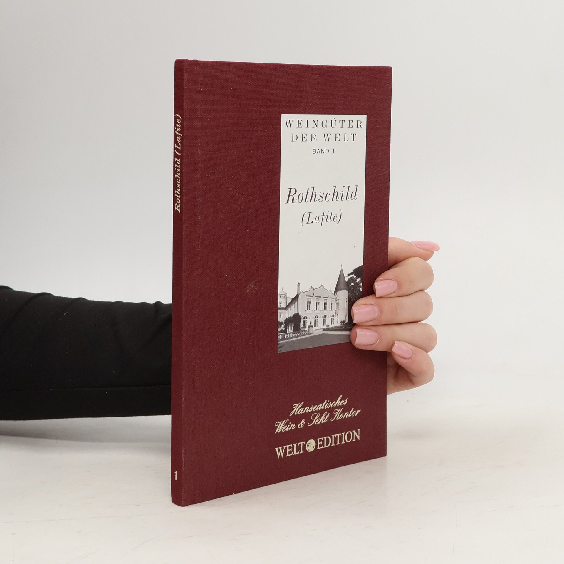 Rothschild (Lafite). Weingüter der Welt Band 1