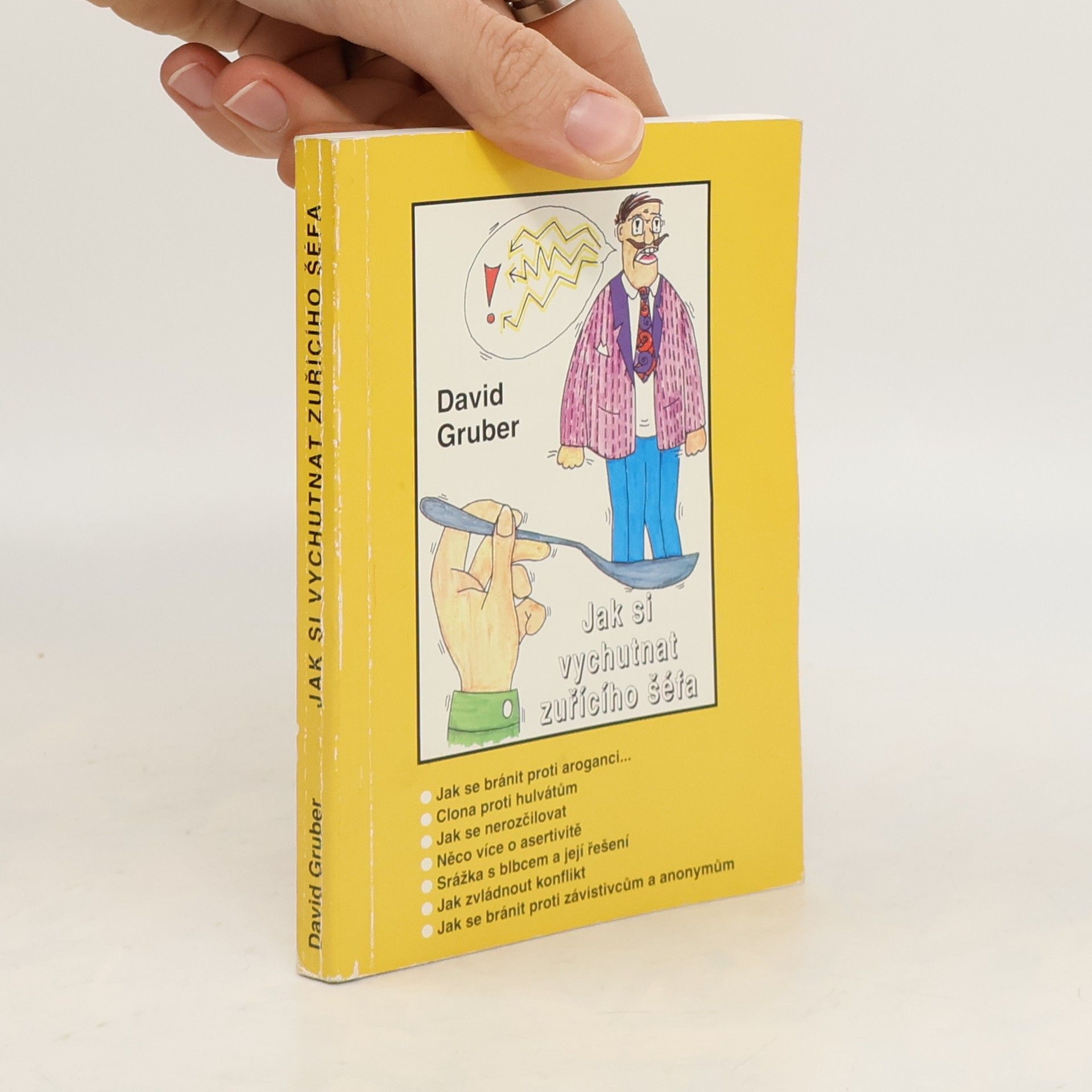 David Gruber Jak si vychutnat zuřícího šéfa