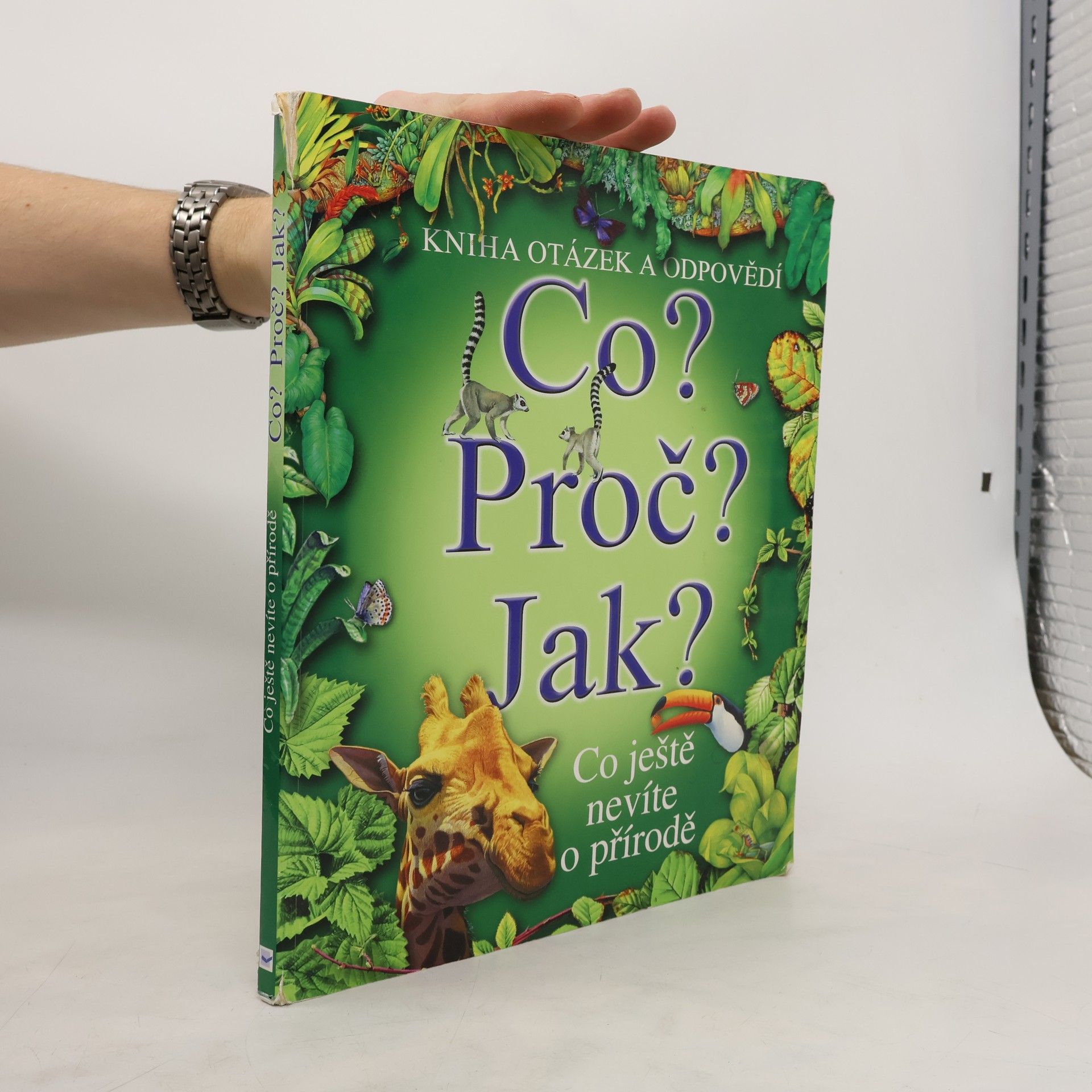 Various authors Co? Proč? Jak? : Co ještě nevíte o přírodě