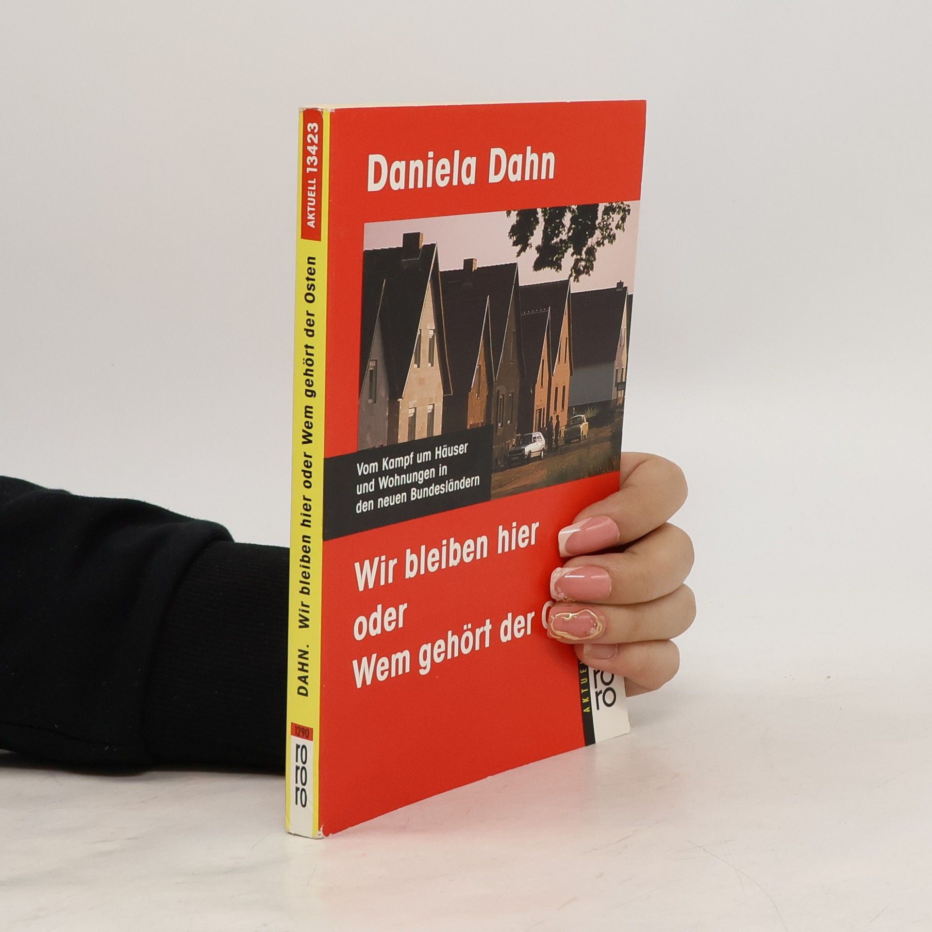 Wir bleiben hier oder wem gehört der Osten