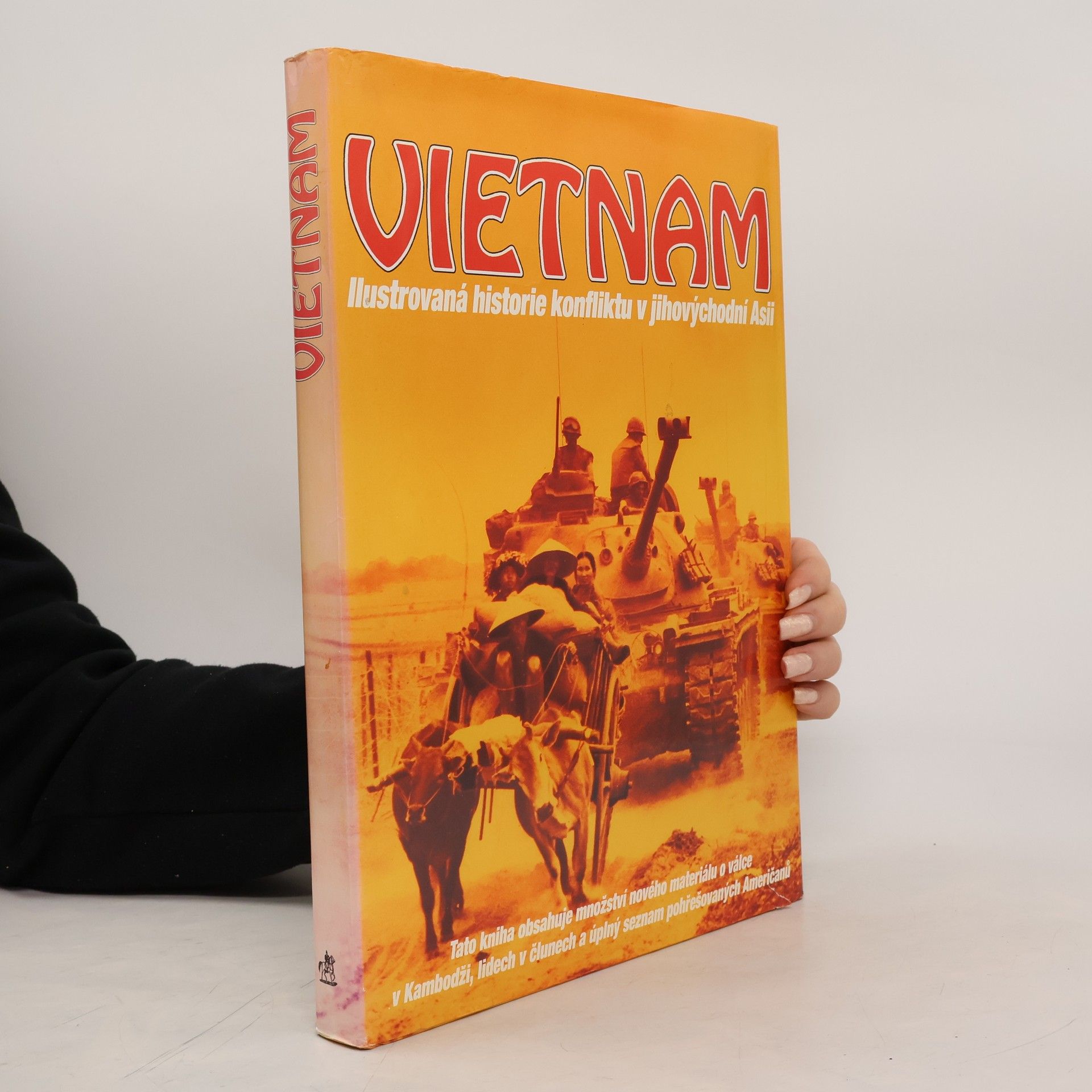 Jiří Bumbálek Vietnam. Ilustrovaná historie konfliktu v jihovýchodní Asii