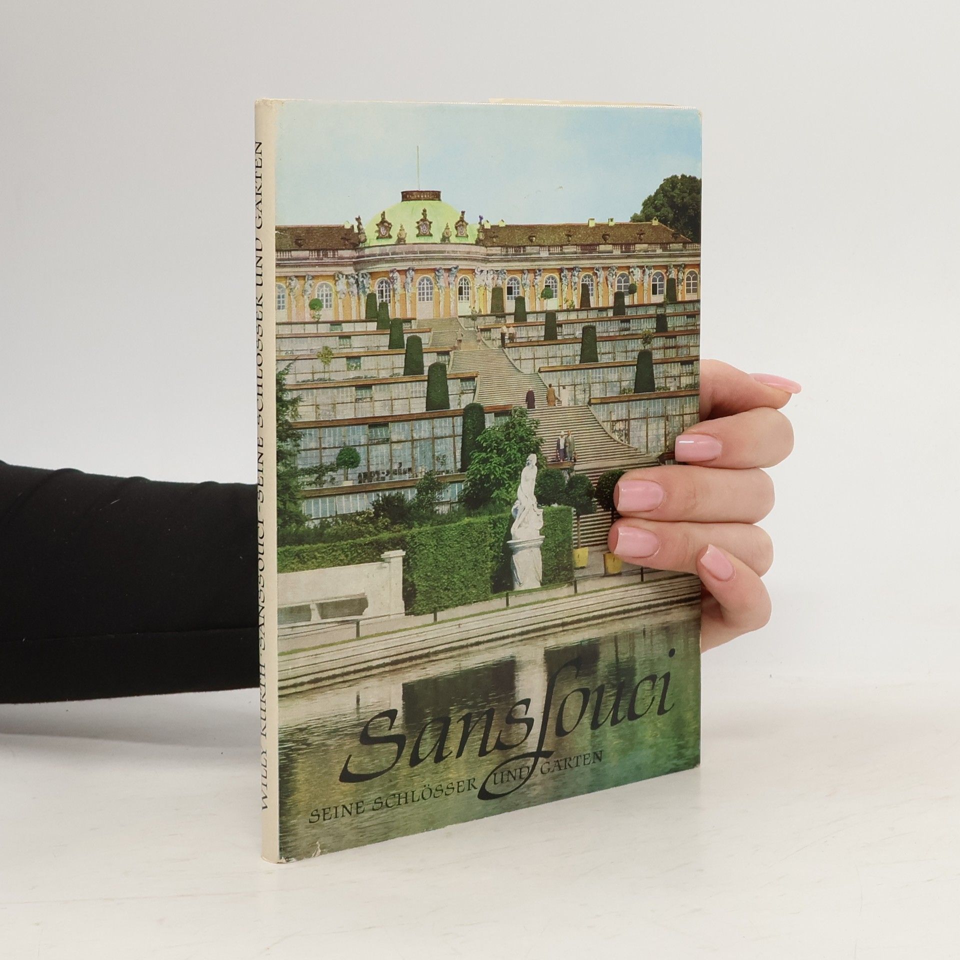 Sanssouci. Seine Schlösser und Garten