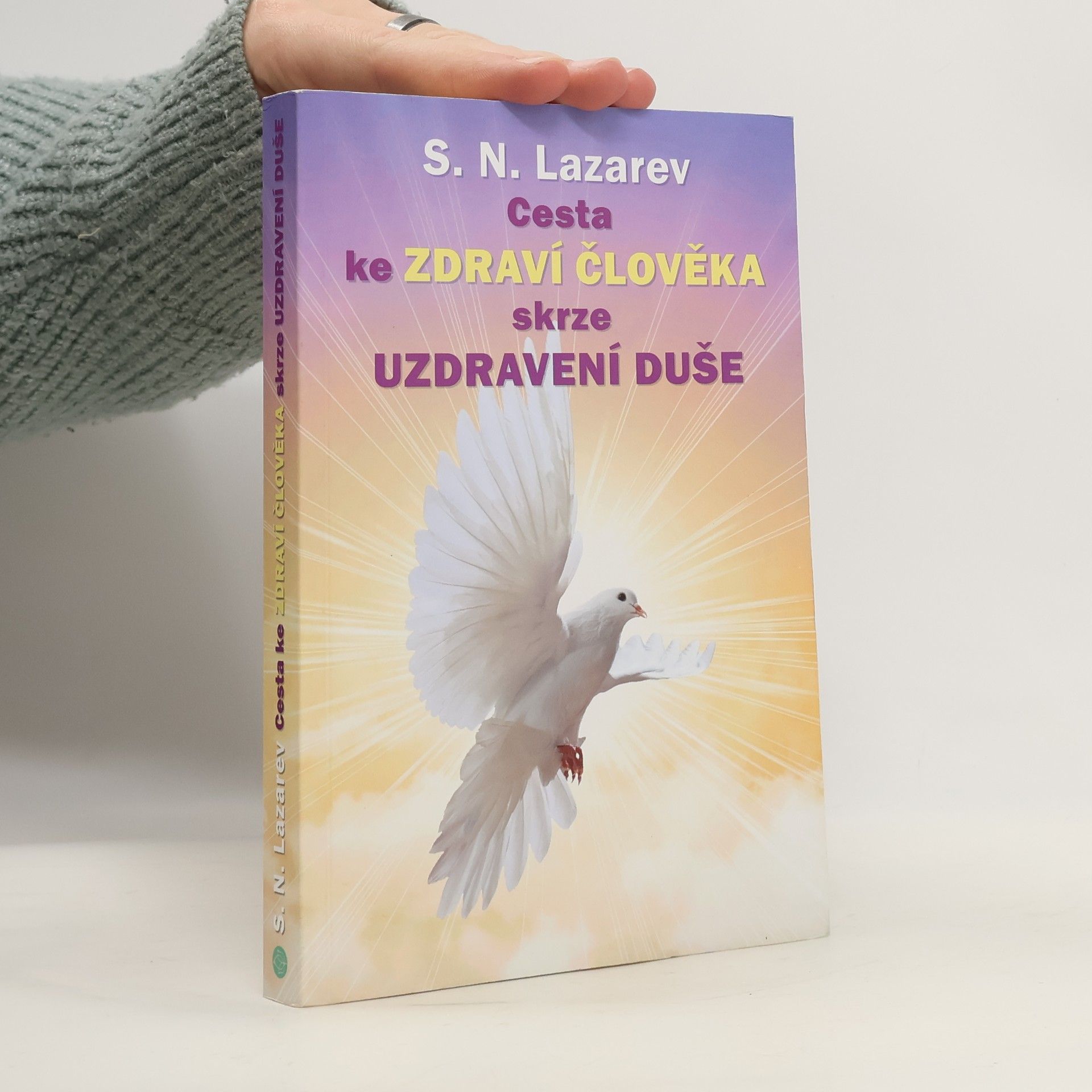 Sergej Nikolajevič Lazarev Cesta ke zdraví člověka skrze uzdravení duše