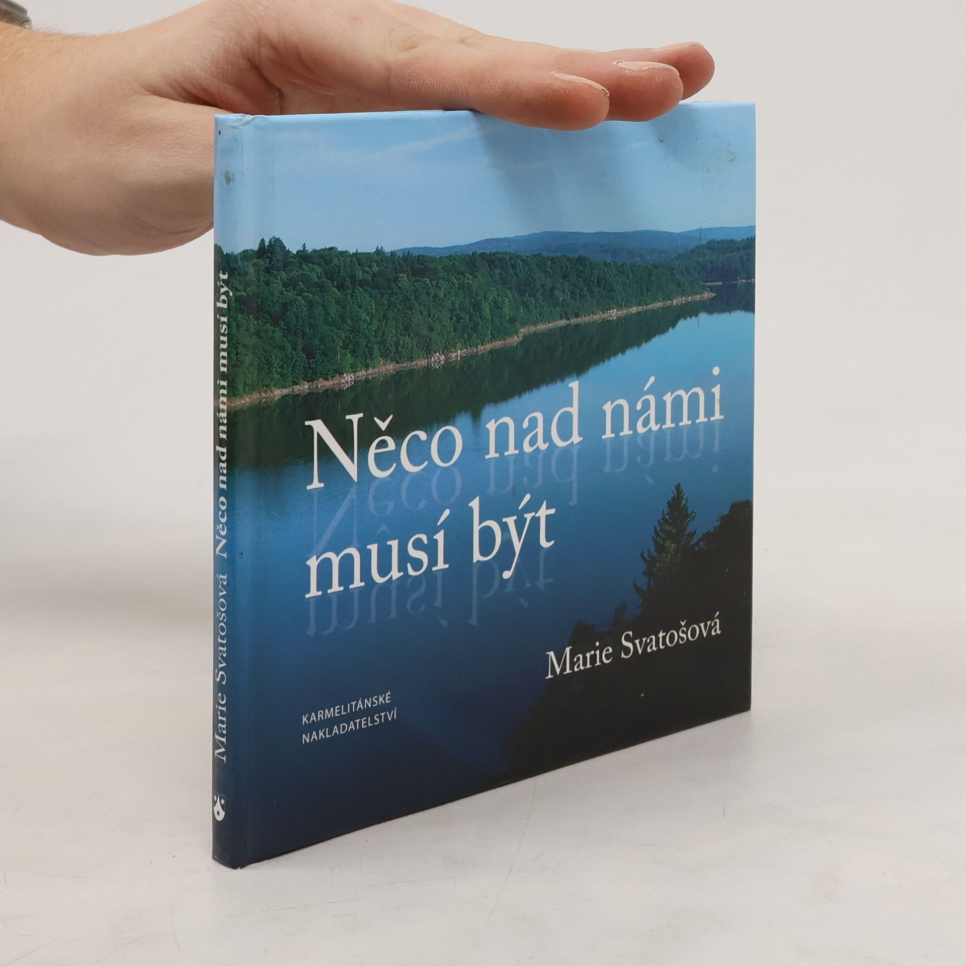 Marie Svatošová Něco nad námi musí být