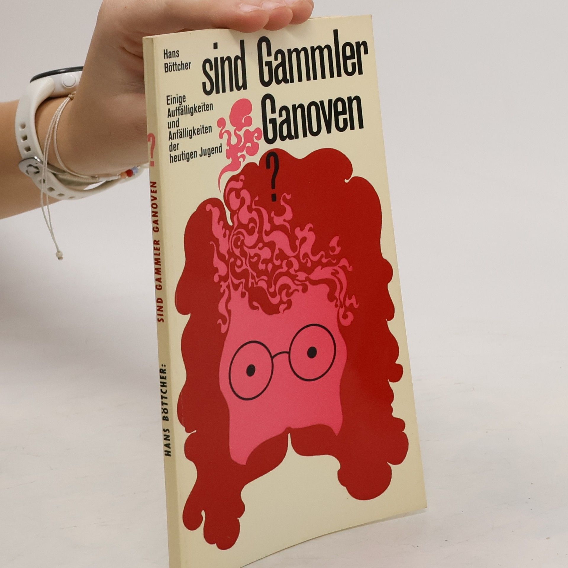 Hans Böttcher Sind Gammler Ganoven?