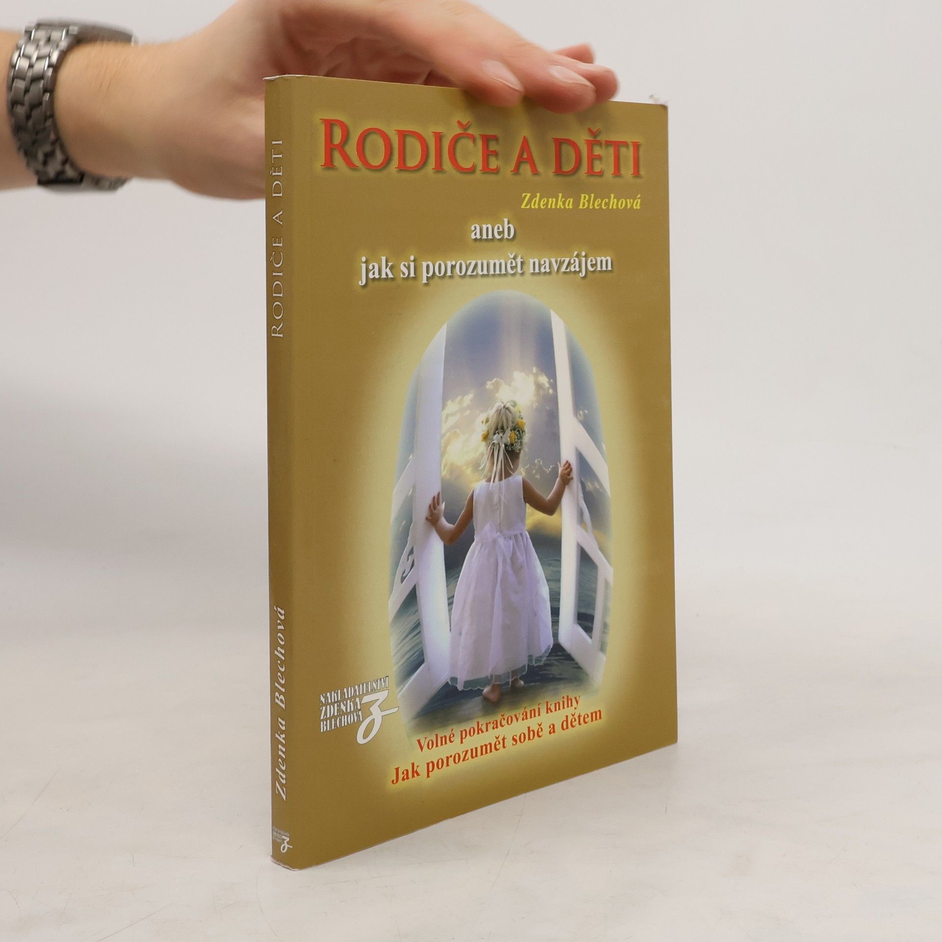 Zdenka Blechová Rodiče a děti aneb Jak si porozumět navzájem