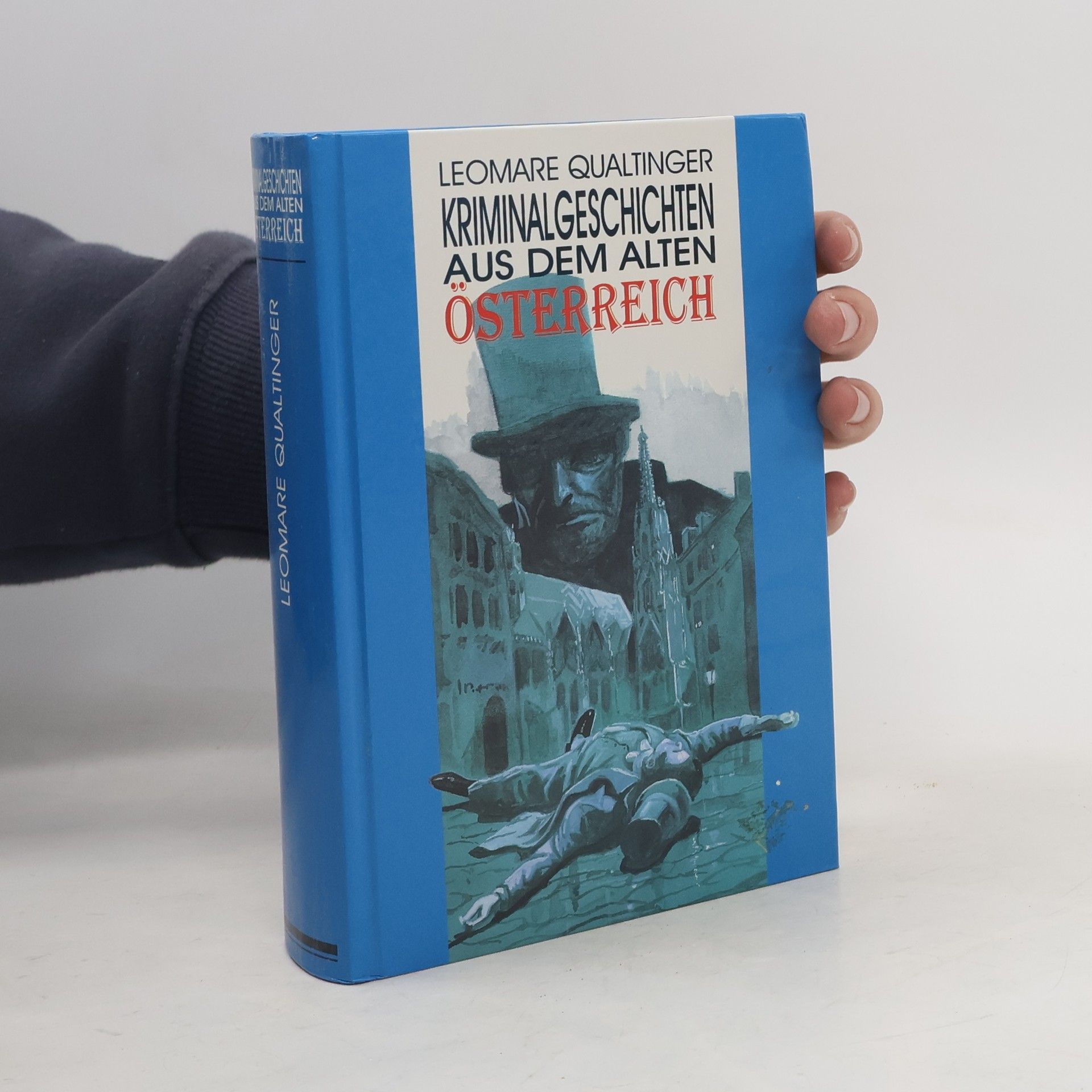 Kriminalgeschichten aus dem alten Österreich
