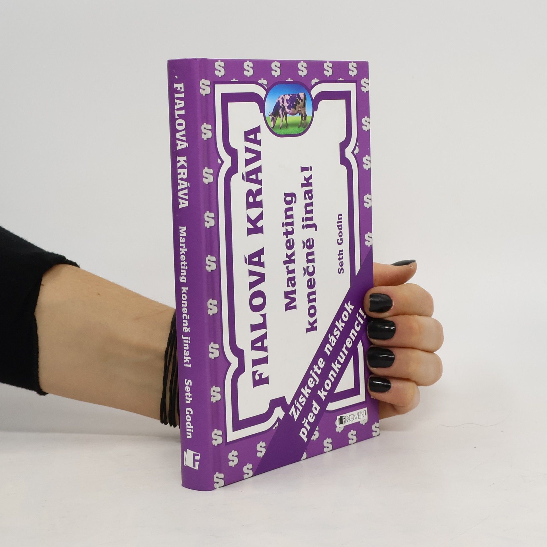 Seth Godin Fialová kráva : marketing konečně jinak!