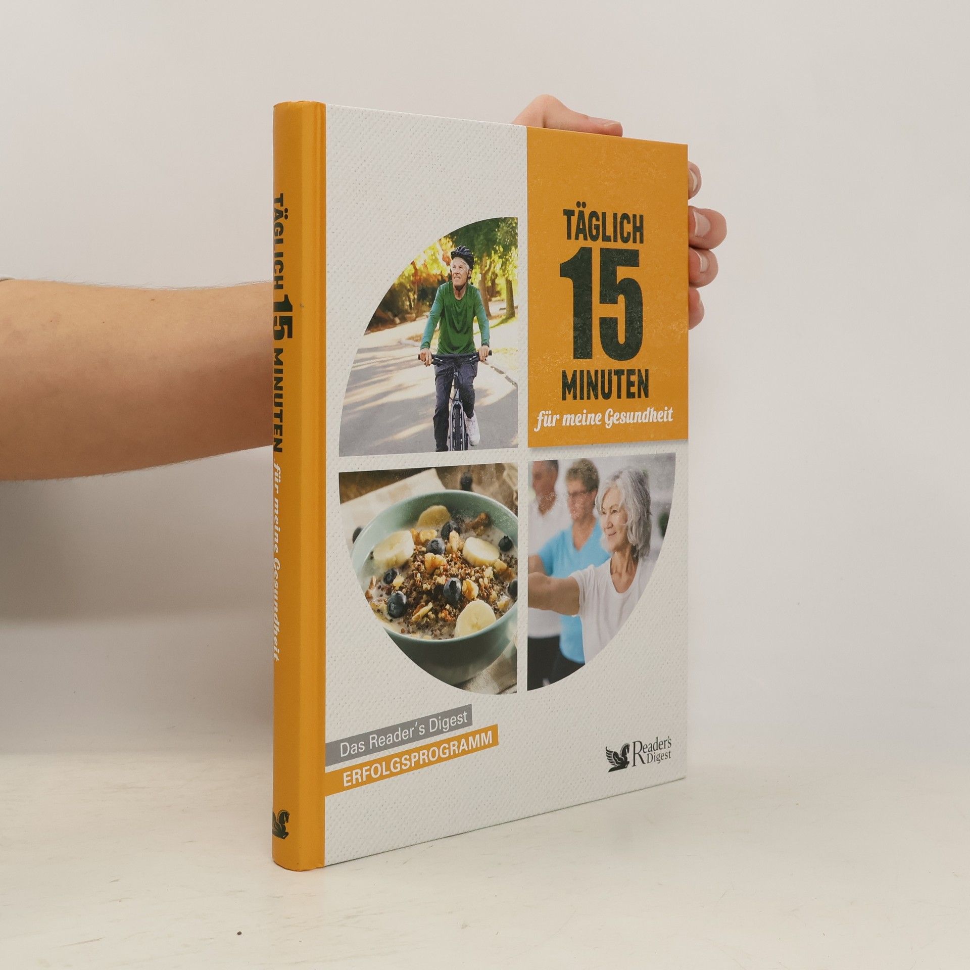 Collectif d'auteurs Täglich 15 Minuten für meine Gesundheit. Das Reader's Digest Erfolgsprogramm