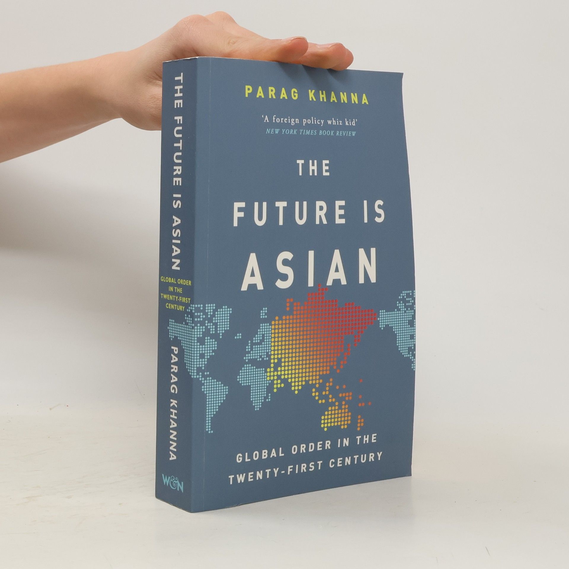 Parag Khanna The future is Asian : global order in the twenty-first century