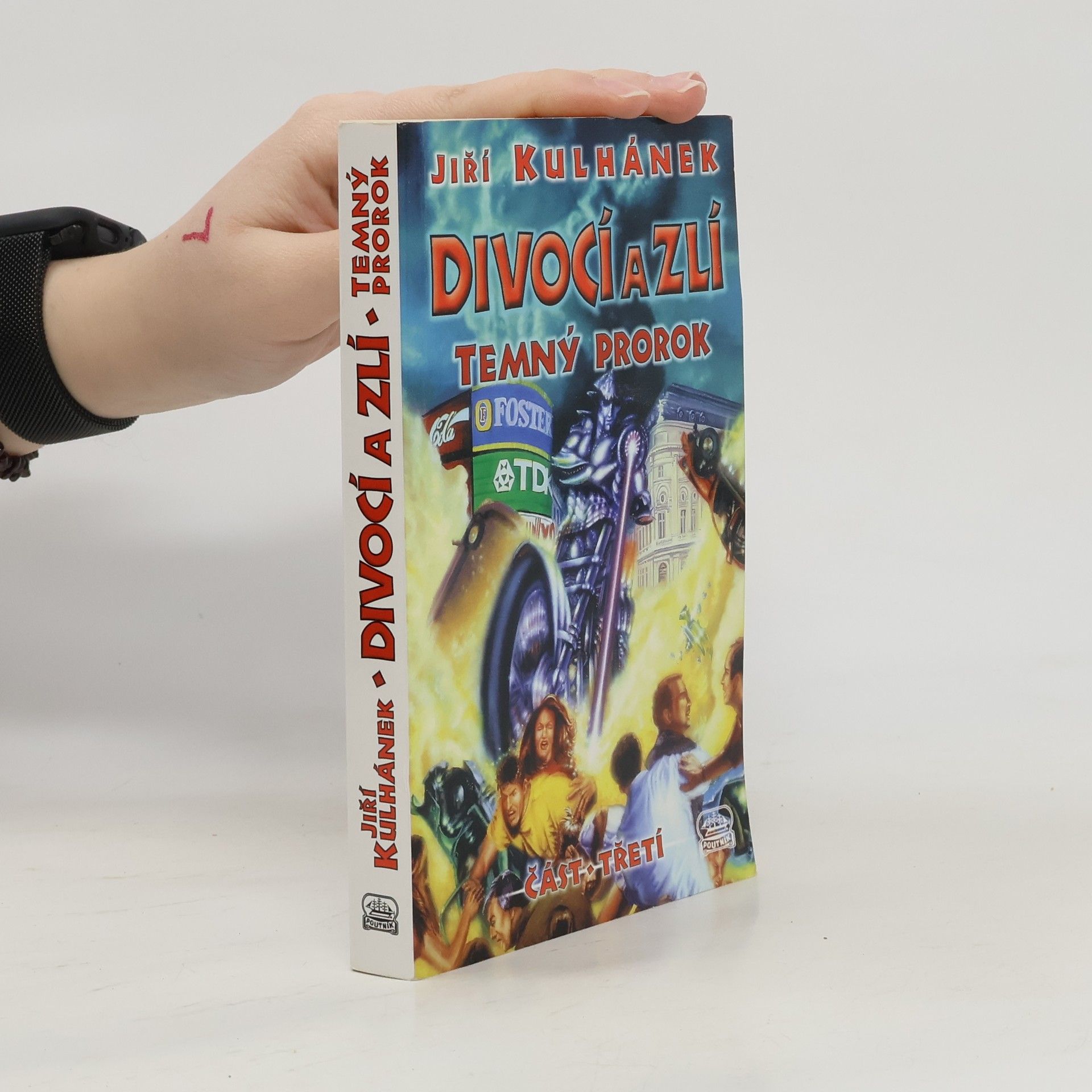 Jiří Kulhánek Divocí a zlí 3. Temný prorok