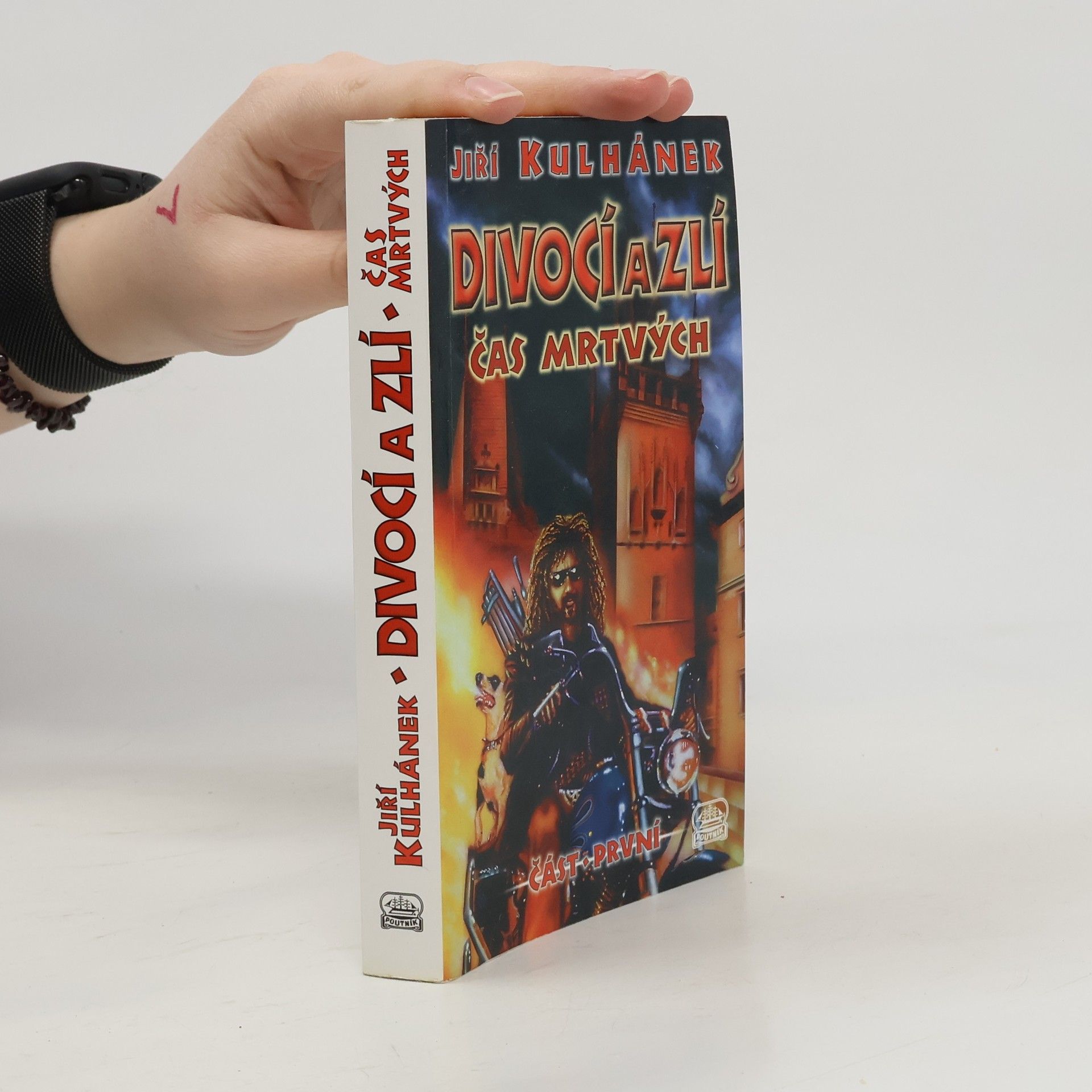 Jiří Kulhánek Divocí a zlí 1. Čas mrtvých