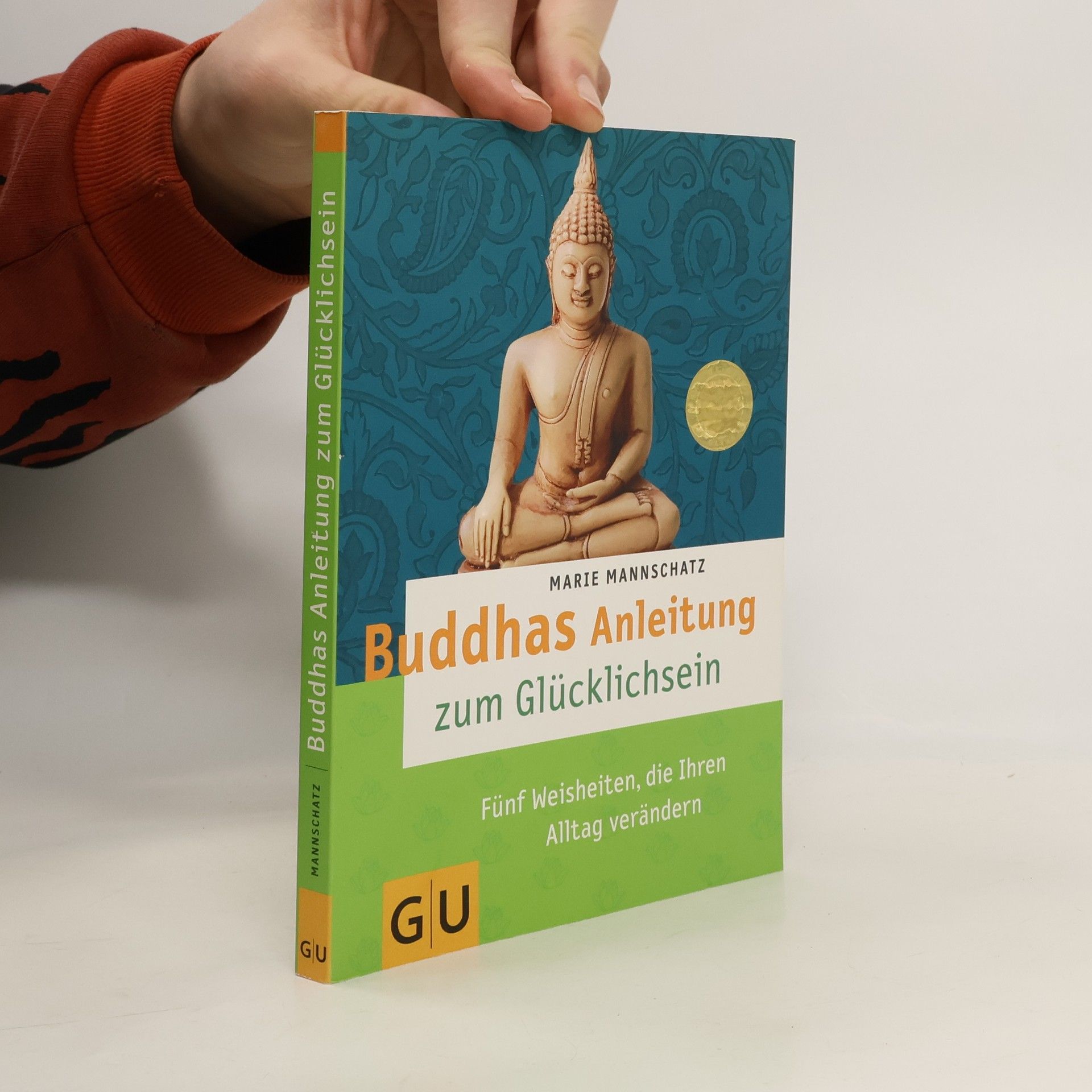 Marie Mannschaltz Buddhas Anleitung zum Glücklichsein