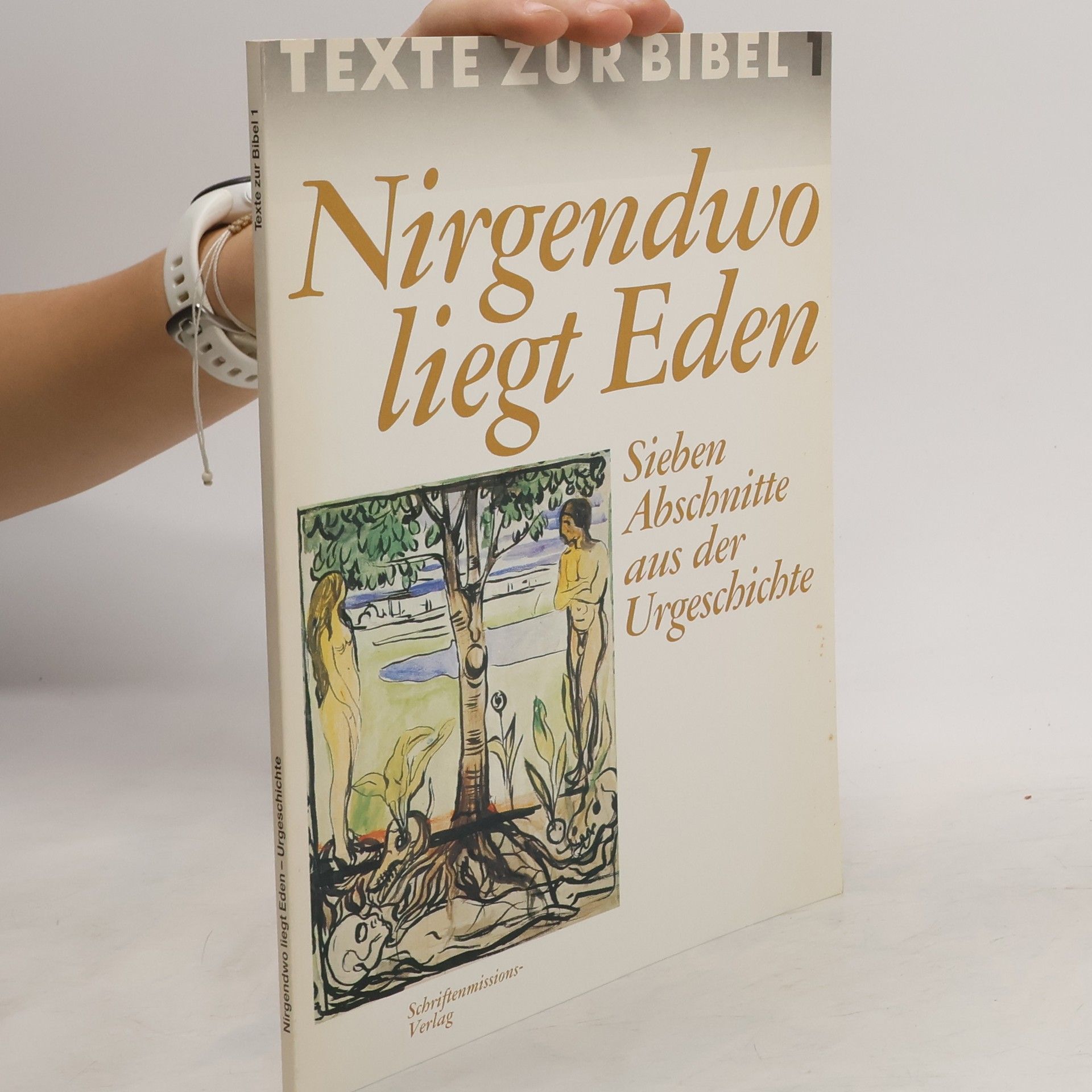 Wilhelm Hofius Texte zur Bibel - 1: Nirgendwo liegt Eden