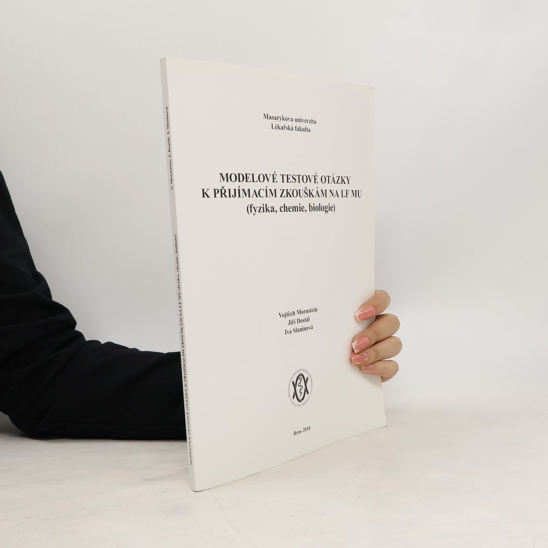 Vojtěch Mornstein Modelové testové otázky k přijímacím zkouškám na LF MU : fyzika, chemie, biologie