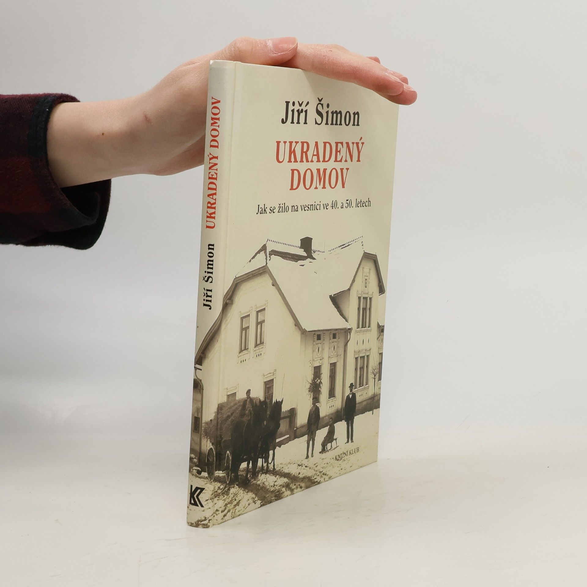 Ukradený domov. Jak se žilo na vesnici ve 40. a 50. letech