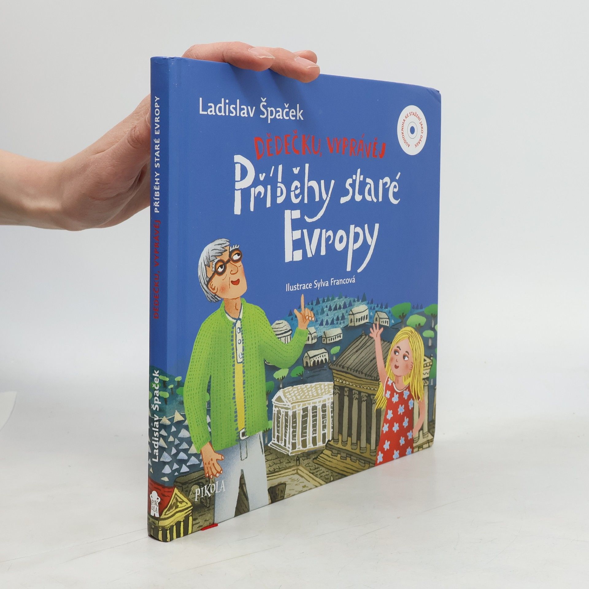 Ladislav Špaček Dědečku, vyprávěj. Příběhy staré Evropy