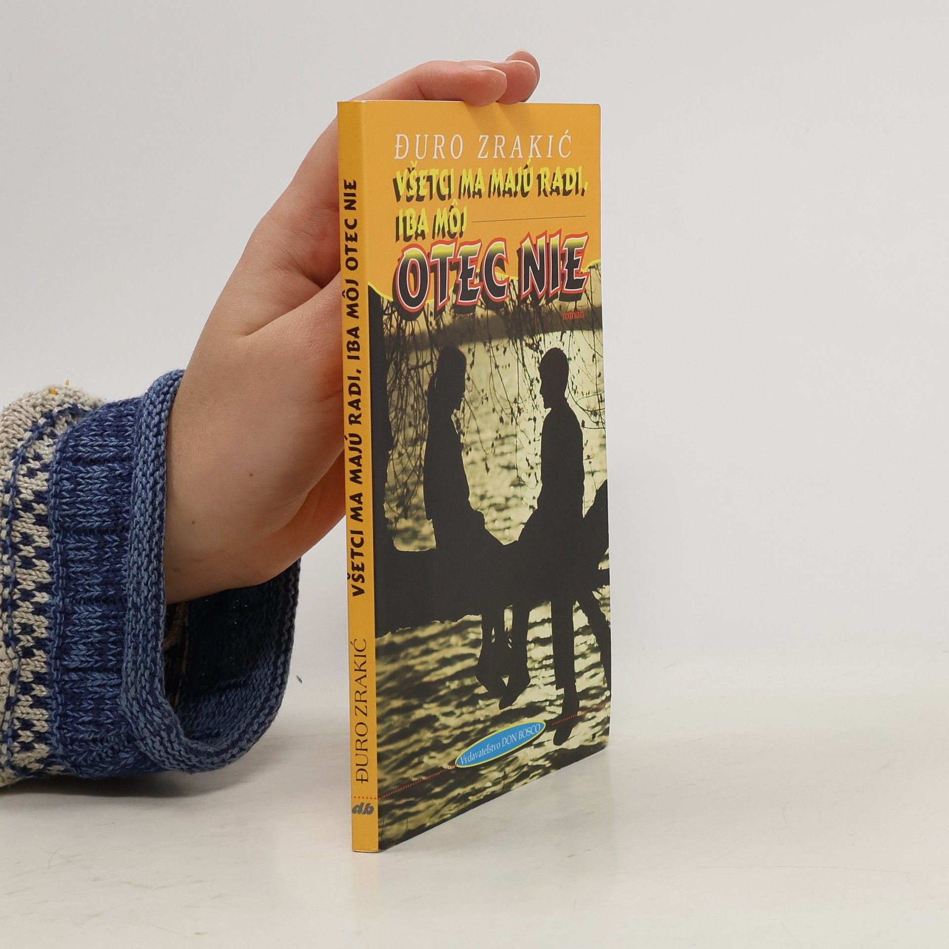 Všetci ma majú radi, iba môj otec nie