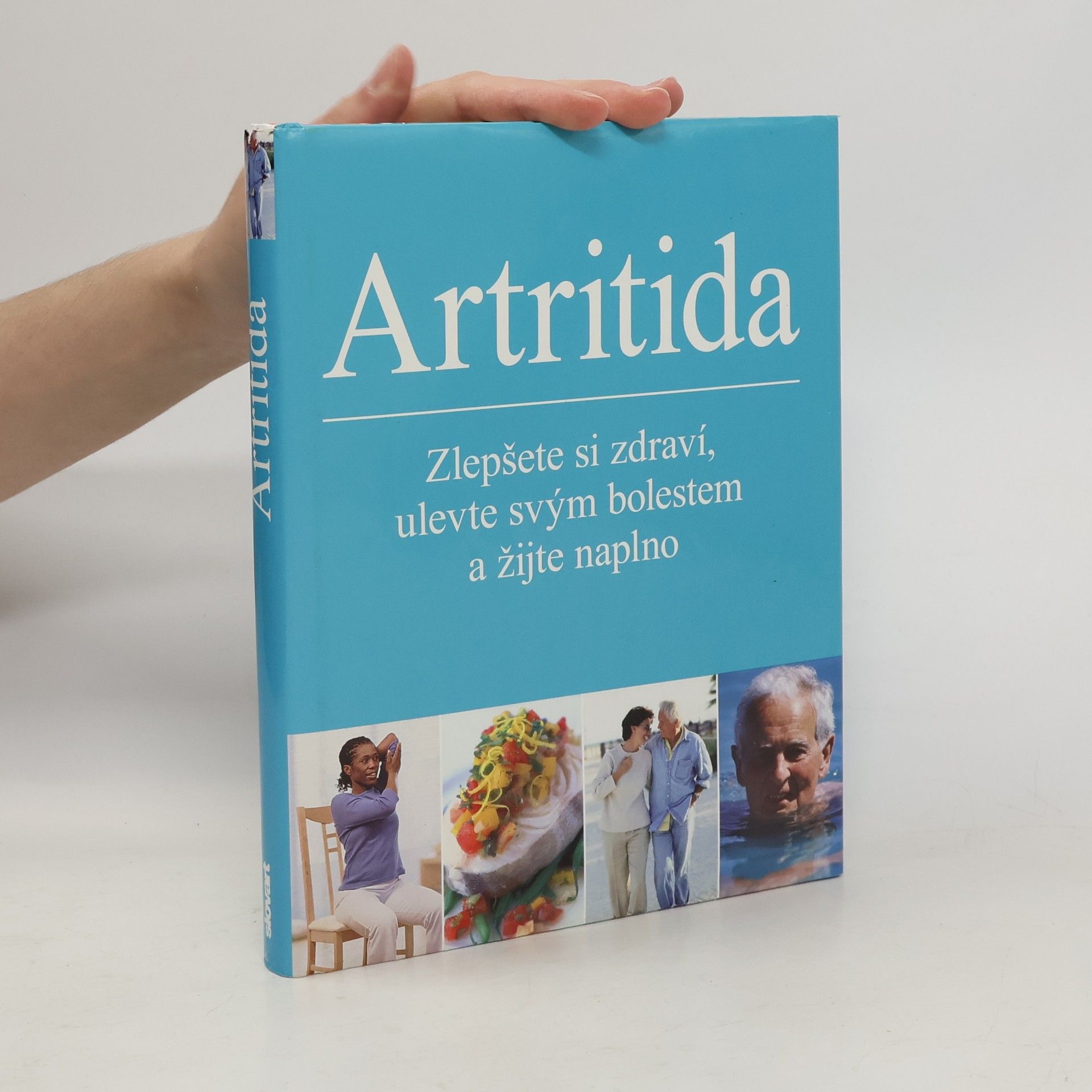 Howard Bird Artritida : zlepšete si zdraví, ulevte svým bolestem a žijte naplno