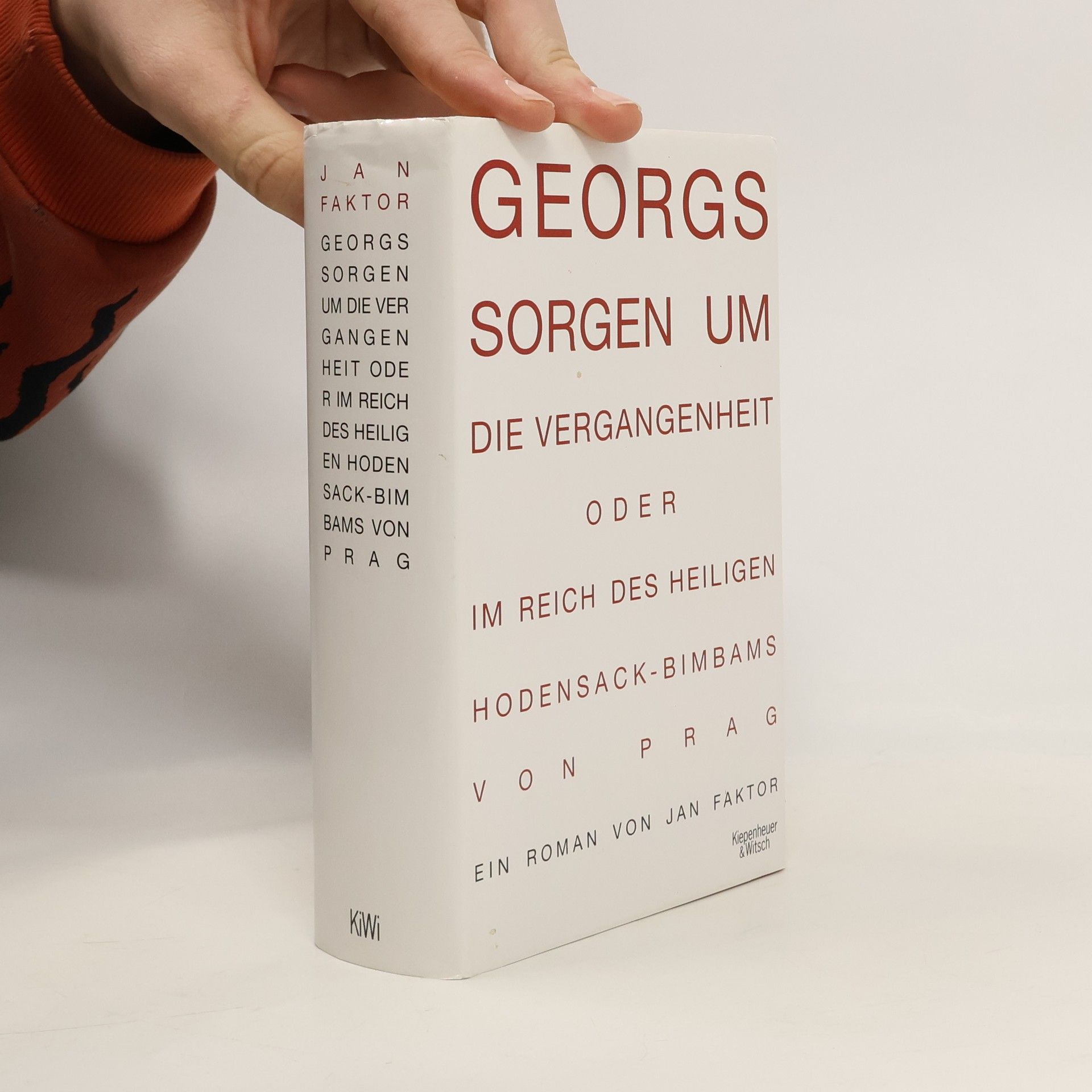 Jan Faktor Georgs Sorgen um die Vergangenheit oder im Reich des heiligen Hodensack-Bimbams von Prag