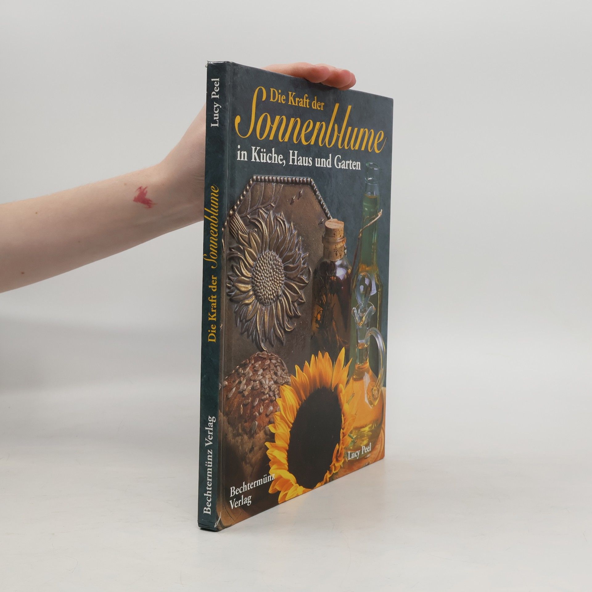 Die Kraft der Sonnenblume in Küche, Haus und Garten