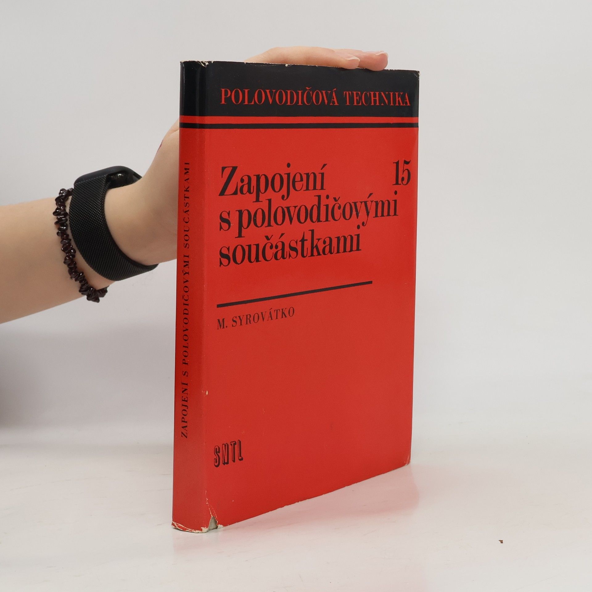 Polovodičová technika 15. Zapojení s polovodičovými součástkami