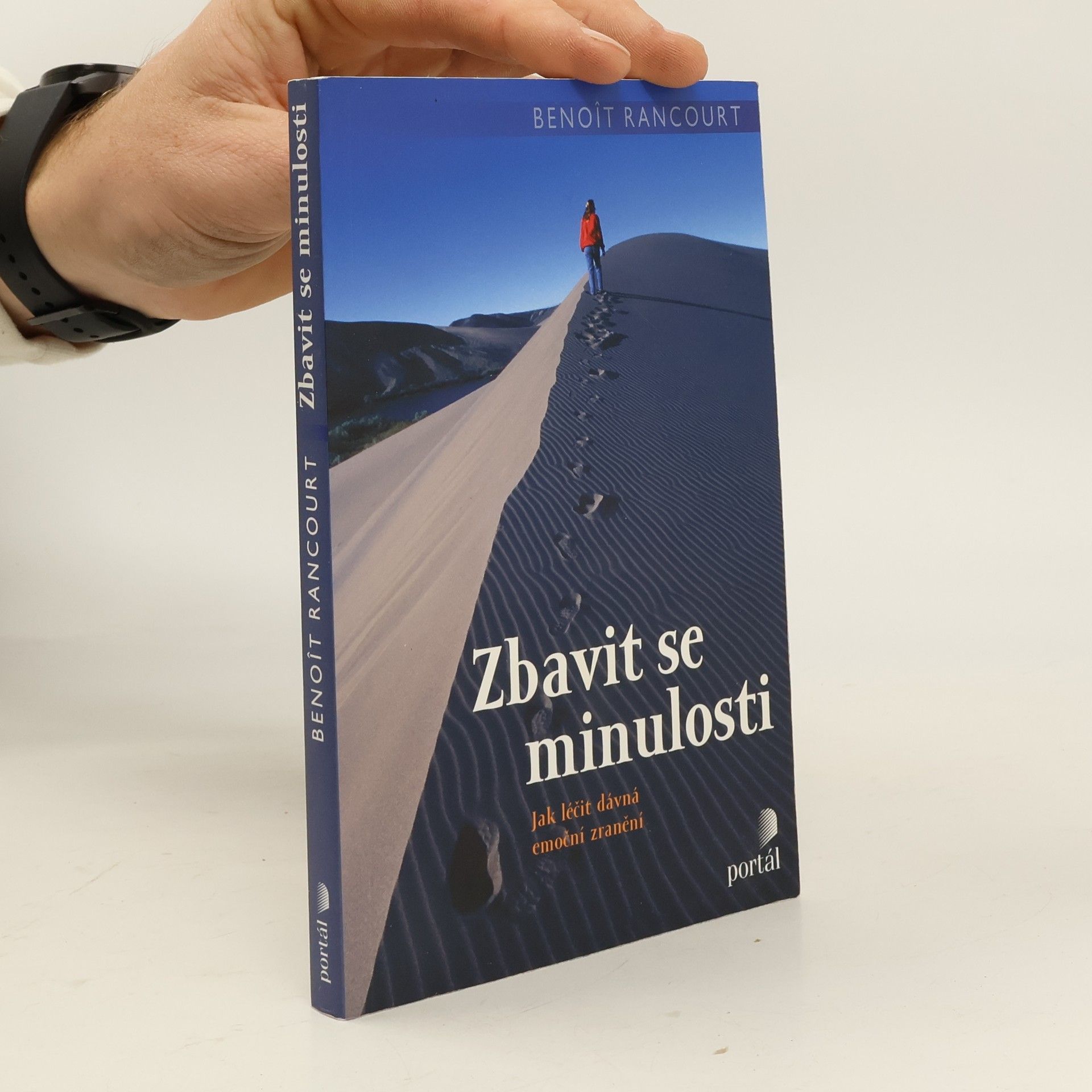 Benoit Rancourt Zbavit se minulosti - Jak léčit dávná emoční zranění