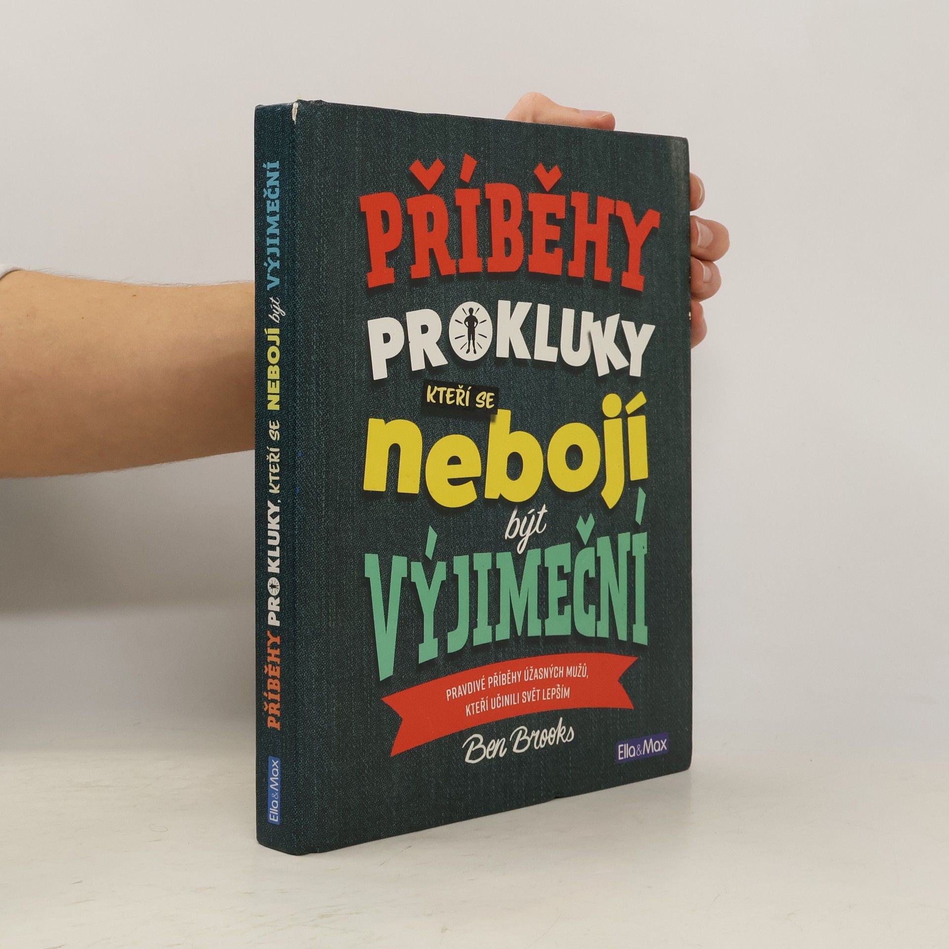 Ben Brooks Příběhy pro kluky, kteří se nebojí být výjimeční