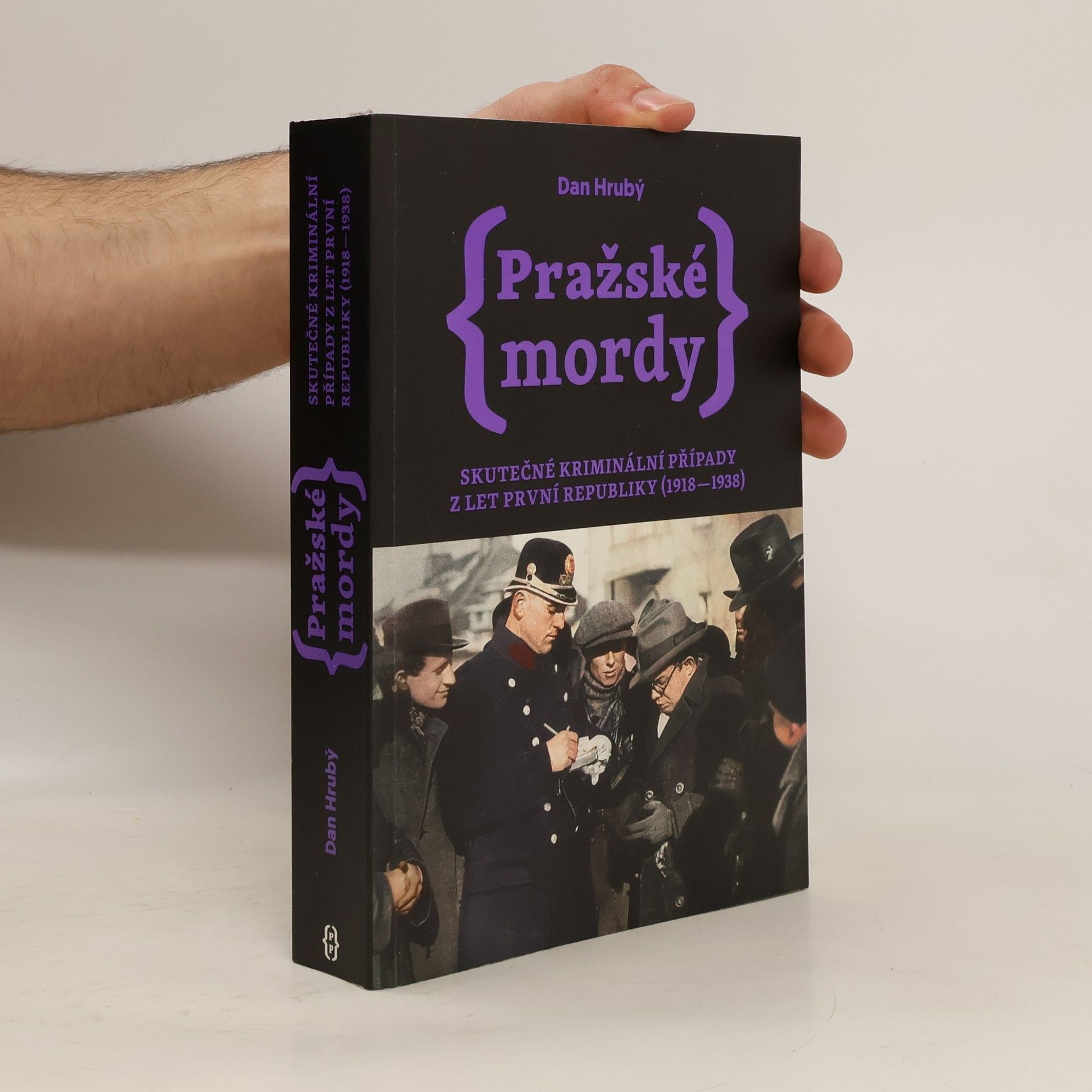 Pražské mordy : skutečné kriminální případy z let první republiky (1918-1938)