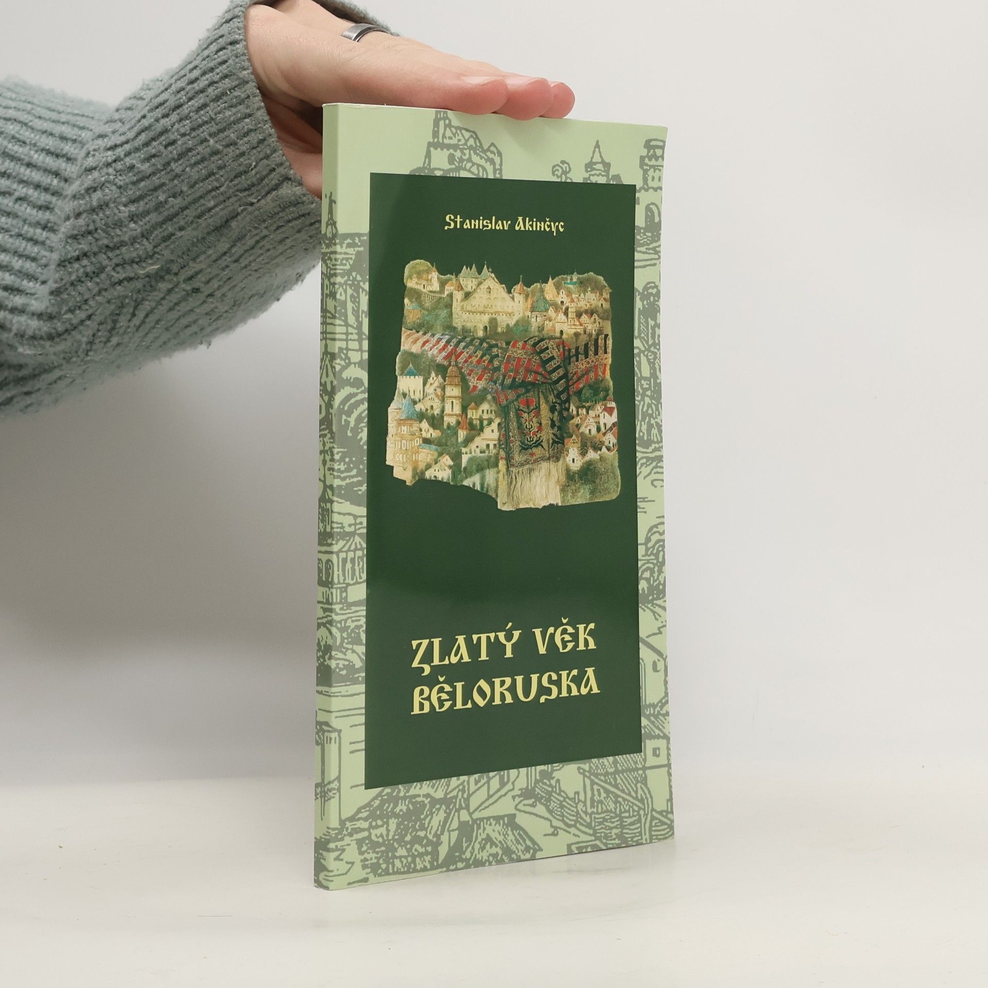 Stanislav Akiňčyc Zlatý věk Běloruska