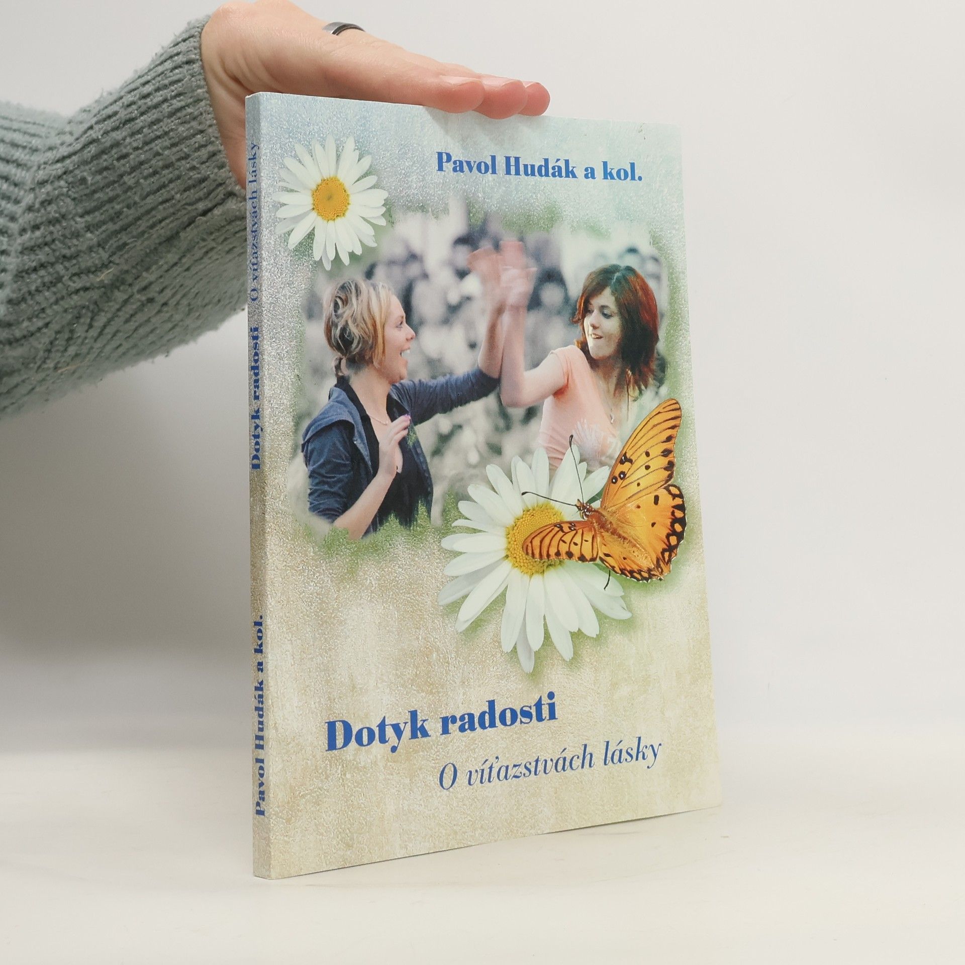 Dotyk radosti (O víťazstvách lásky)